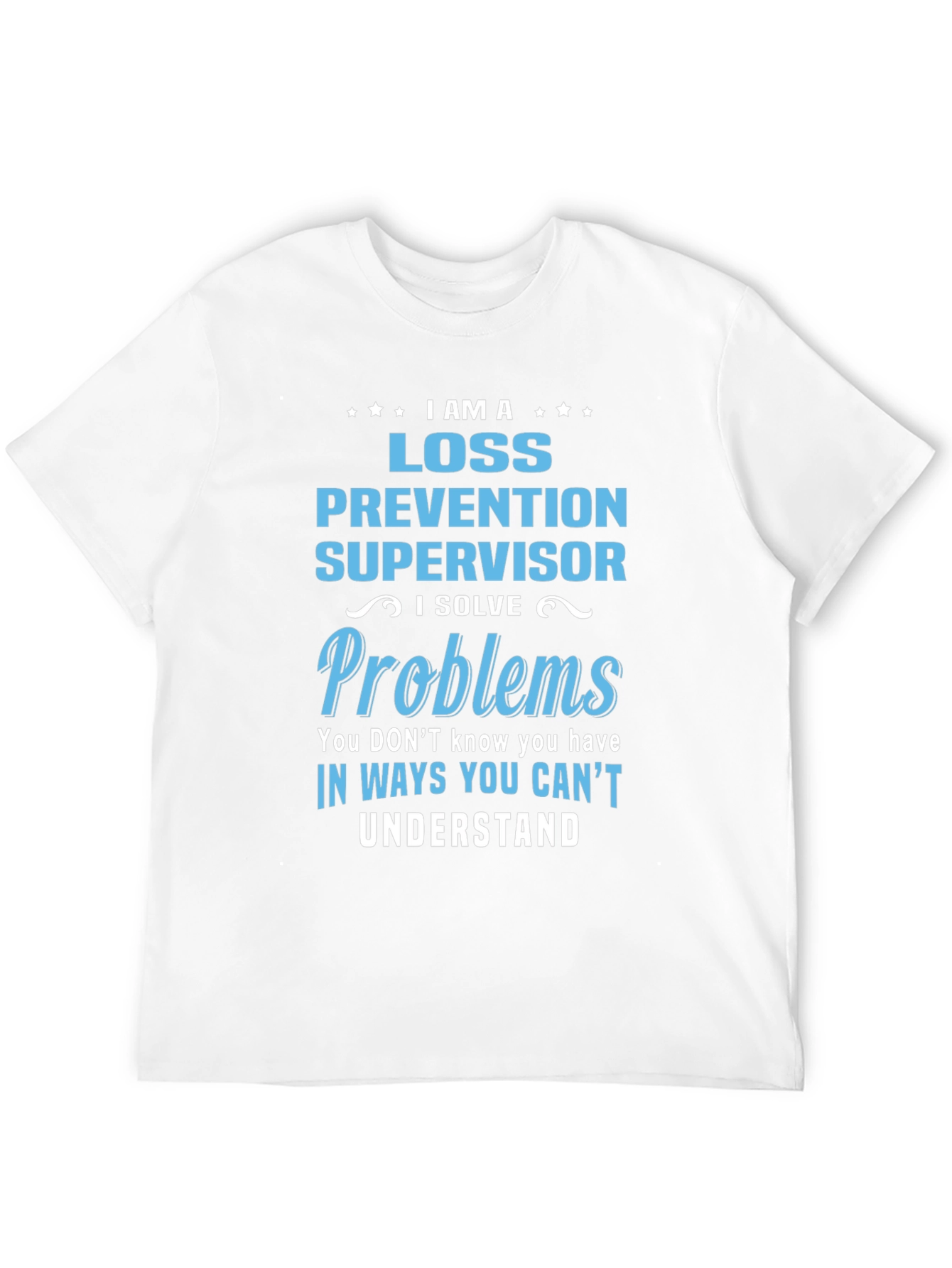 Loss Prevention Supervisor T-Shirt - Problem Solver