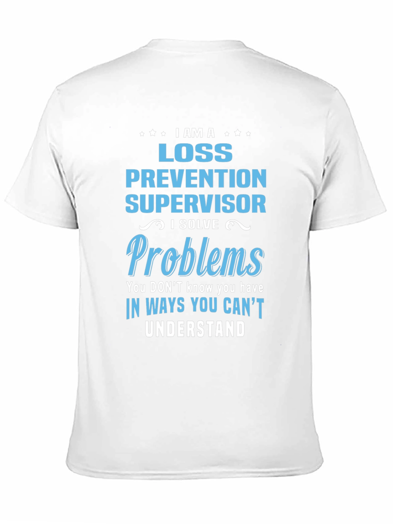 Loss Prevention Supervisor T-Shirt - Problem Solver