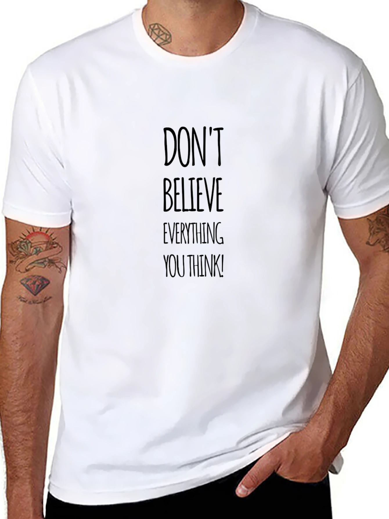Dont Believe Everything You Think! Black Tee