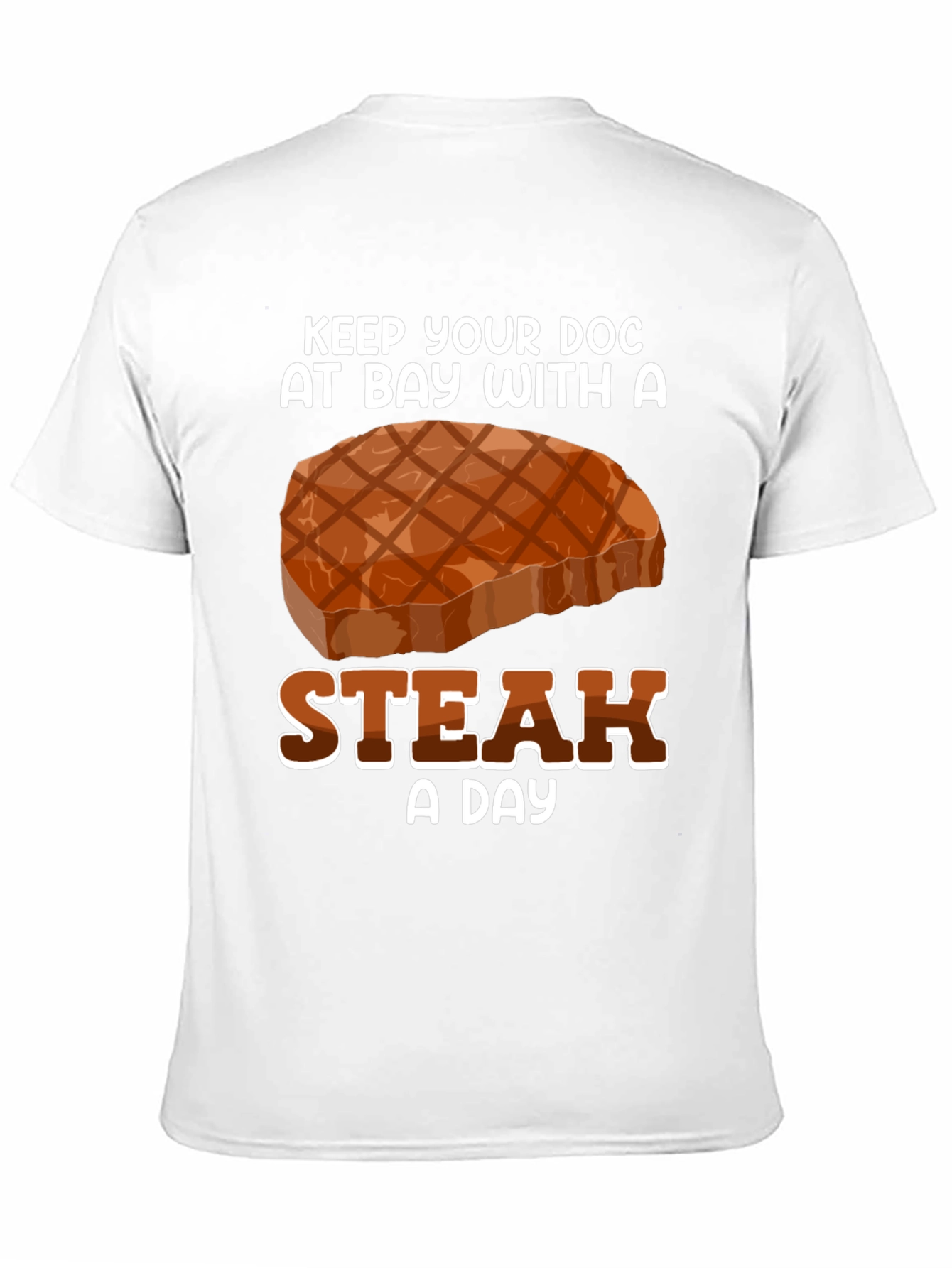 Keep Your Doc Away Steak T-Shirt