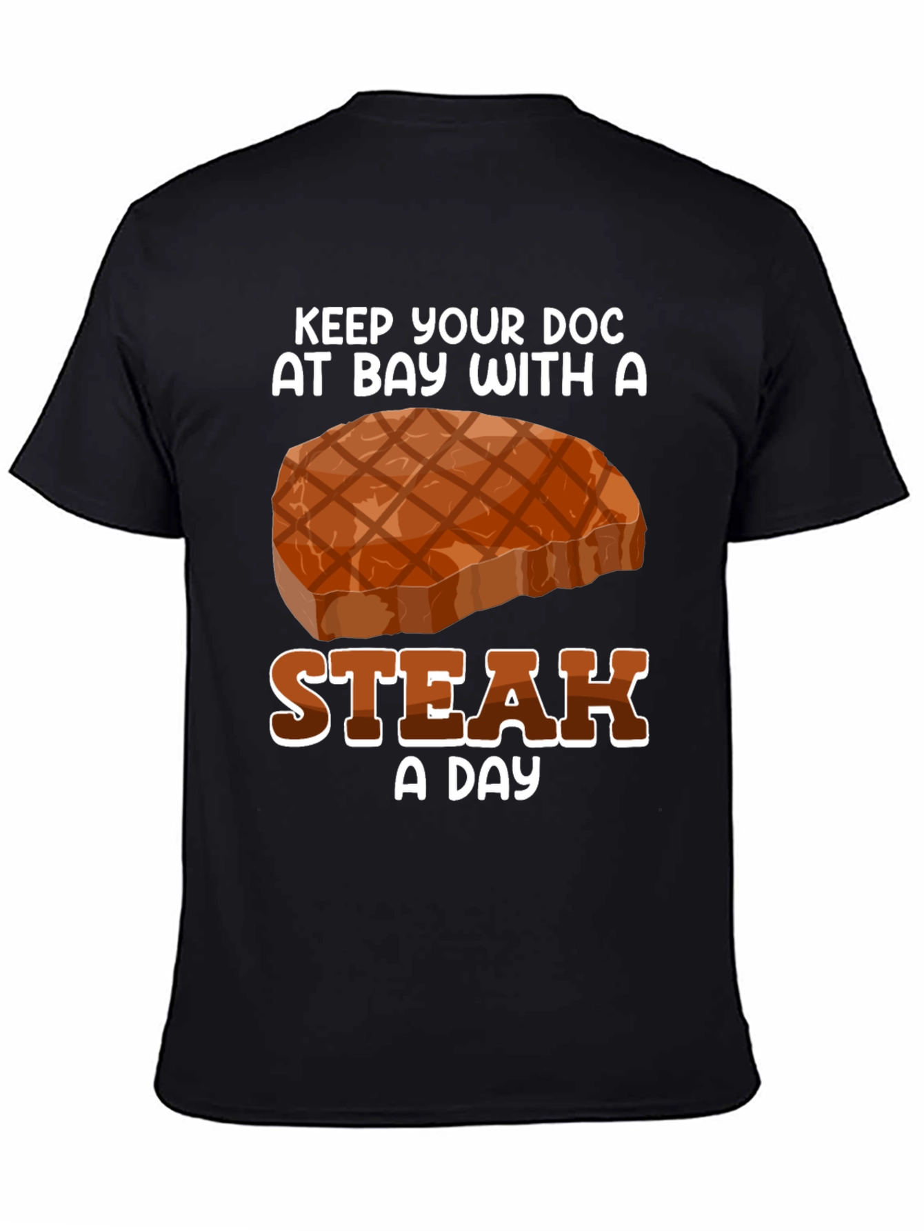 Keep Your Doc Away Steak T-Shirt