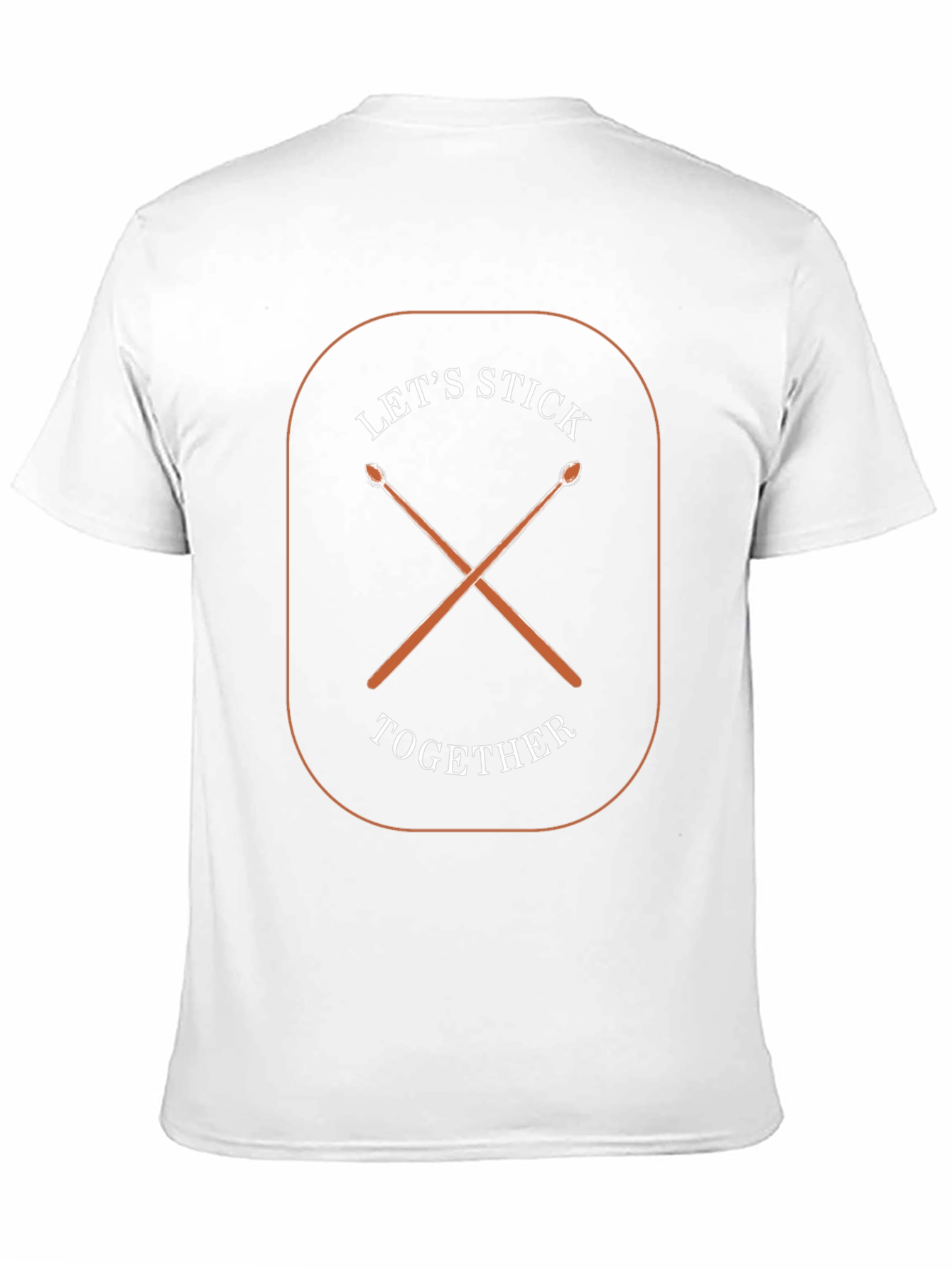 Lets Stick Together T-Shirt - Drum Sticks Design