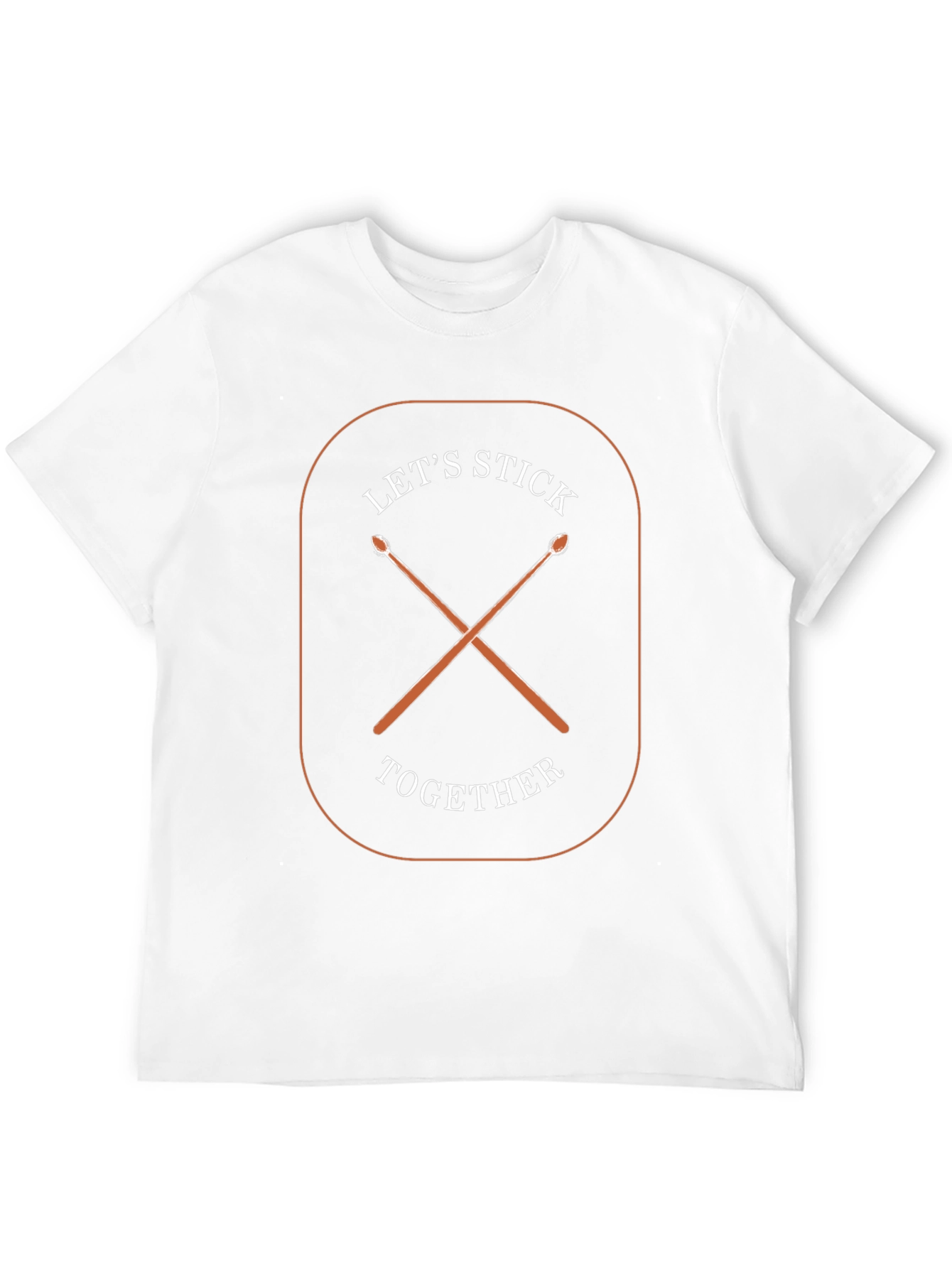 Lets Stick Together T-Shirt - Drum Sticks Design