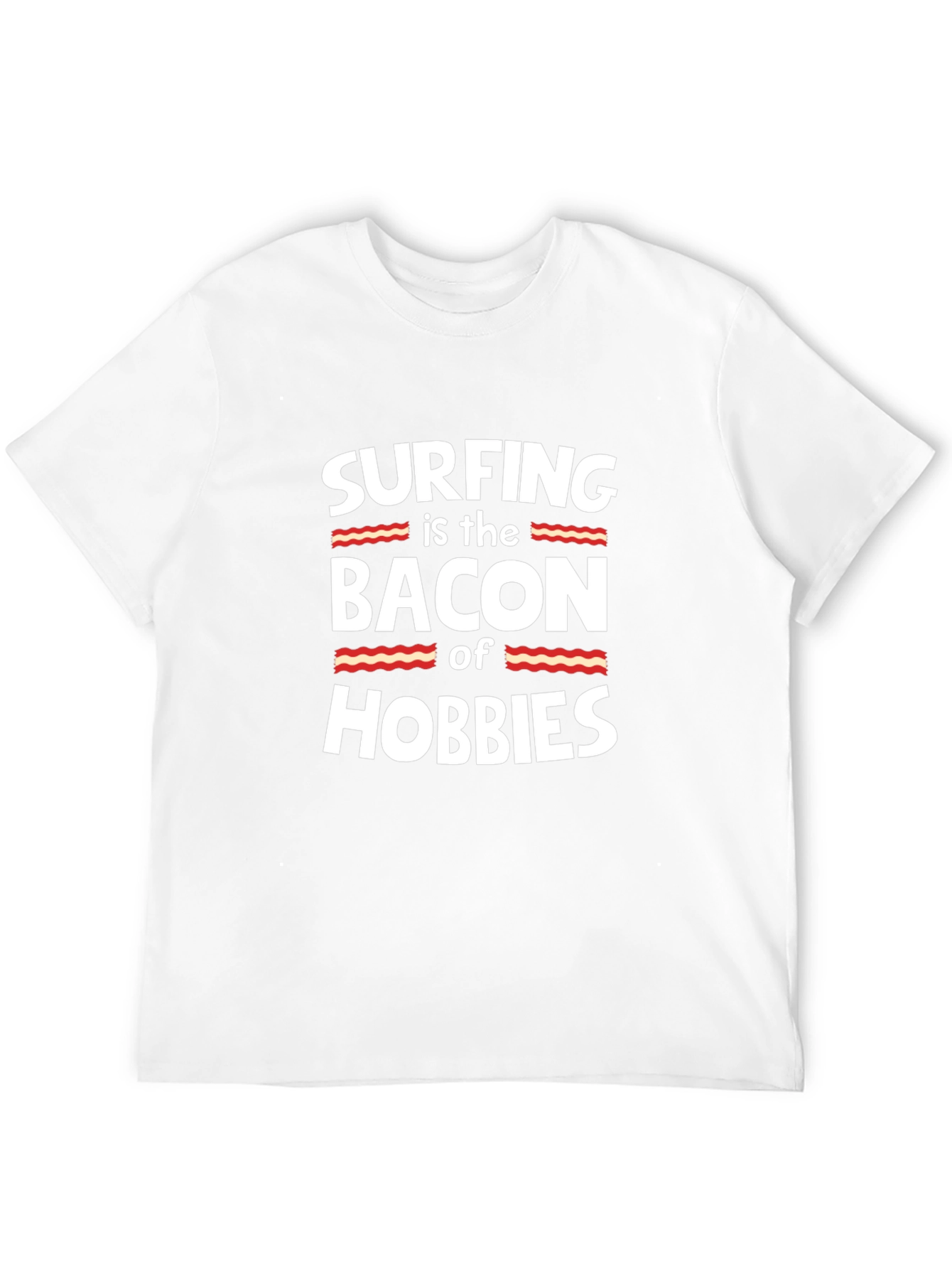 Surfing is the Bacon of Hobbies Funny T-Shirt