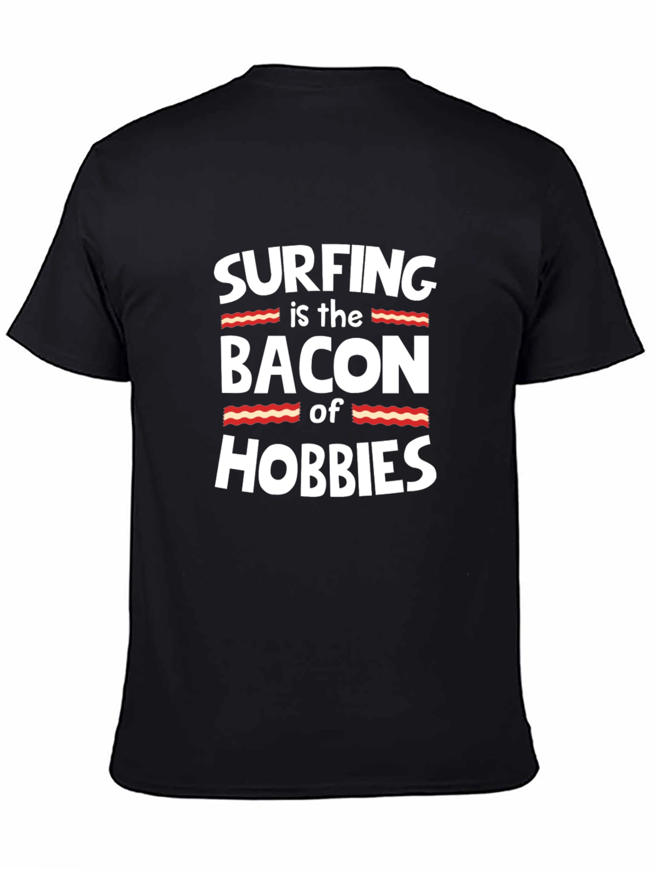 Surfing is the Bacon of Hobbies Funny T-Shirt