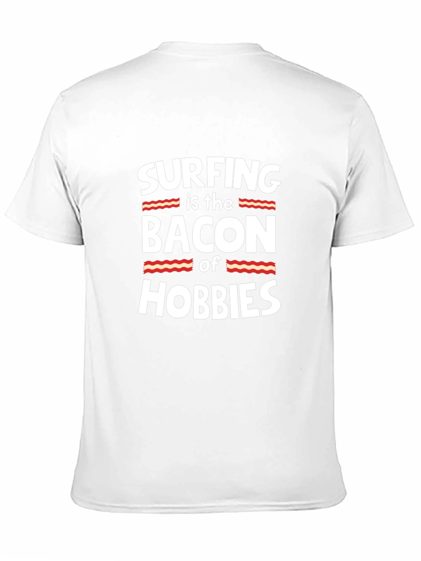 Surfing is the Bacon of Hobbies Funny T-Shirt