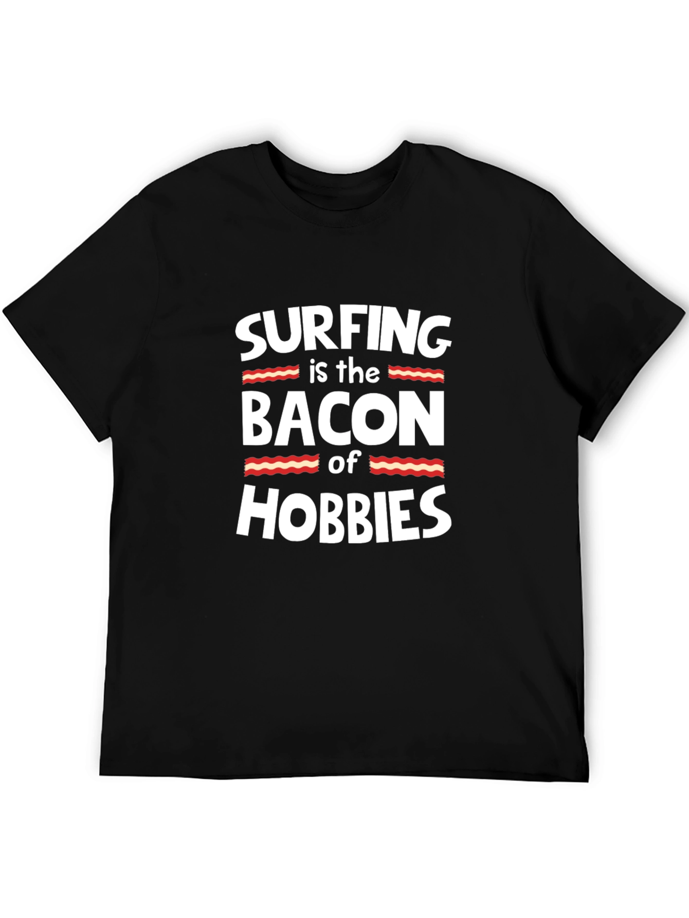 Surfing is the Bacon of Hobbies Funny T-Shirt