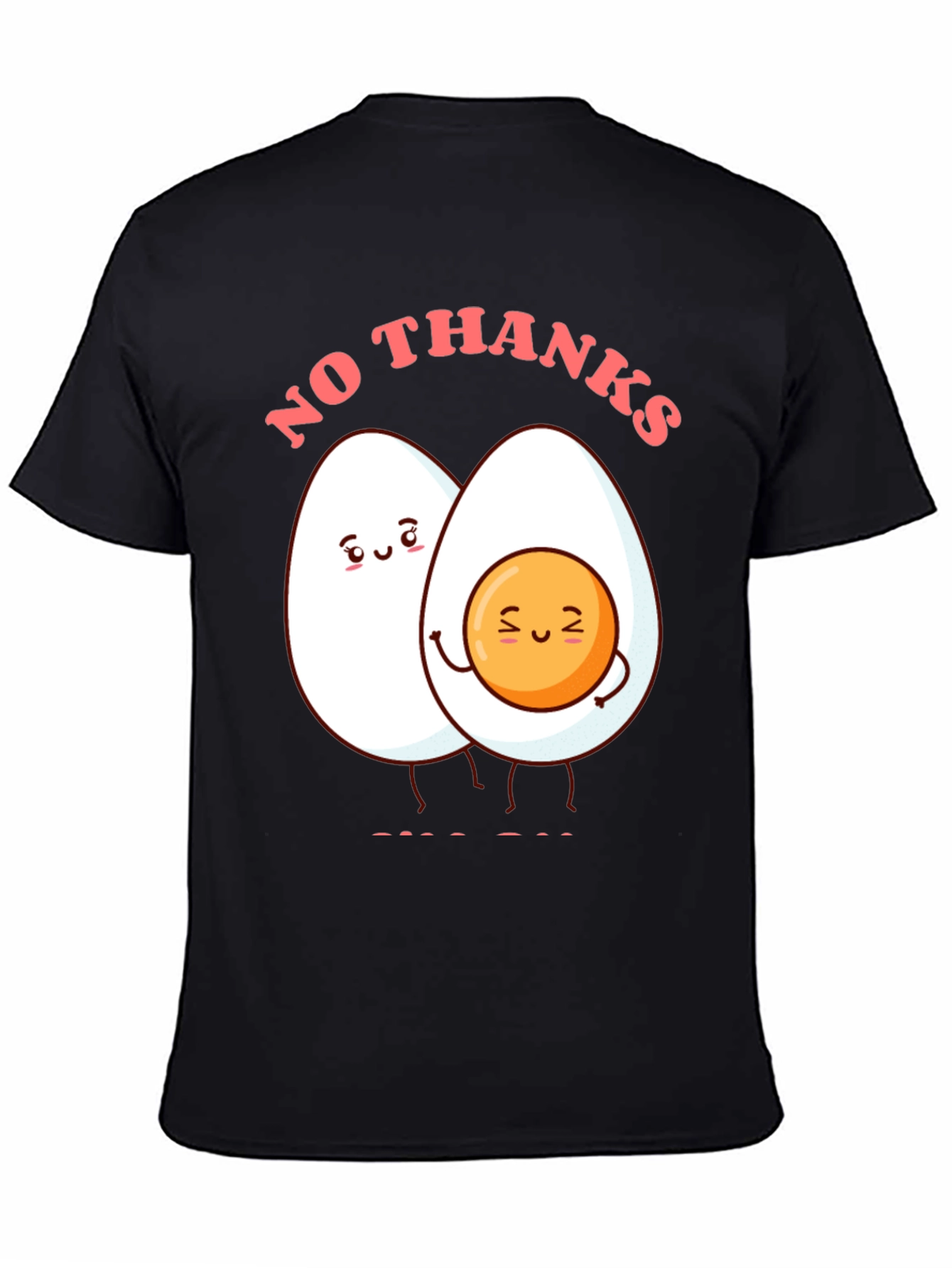 Funny Egg Humor Graphic T-Shirt - No Thanks!