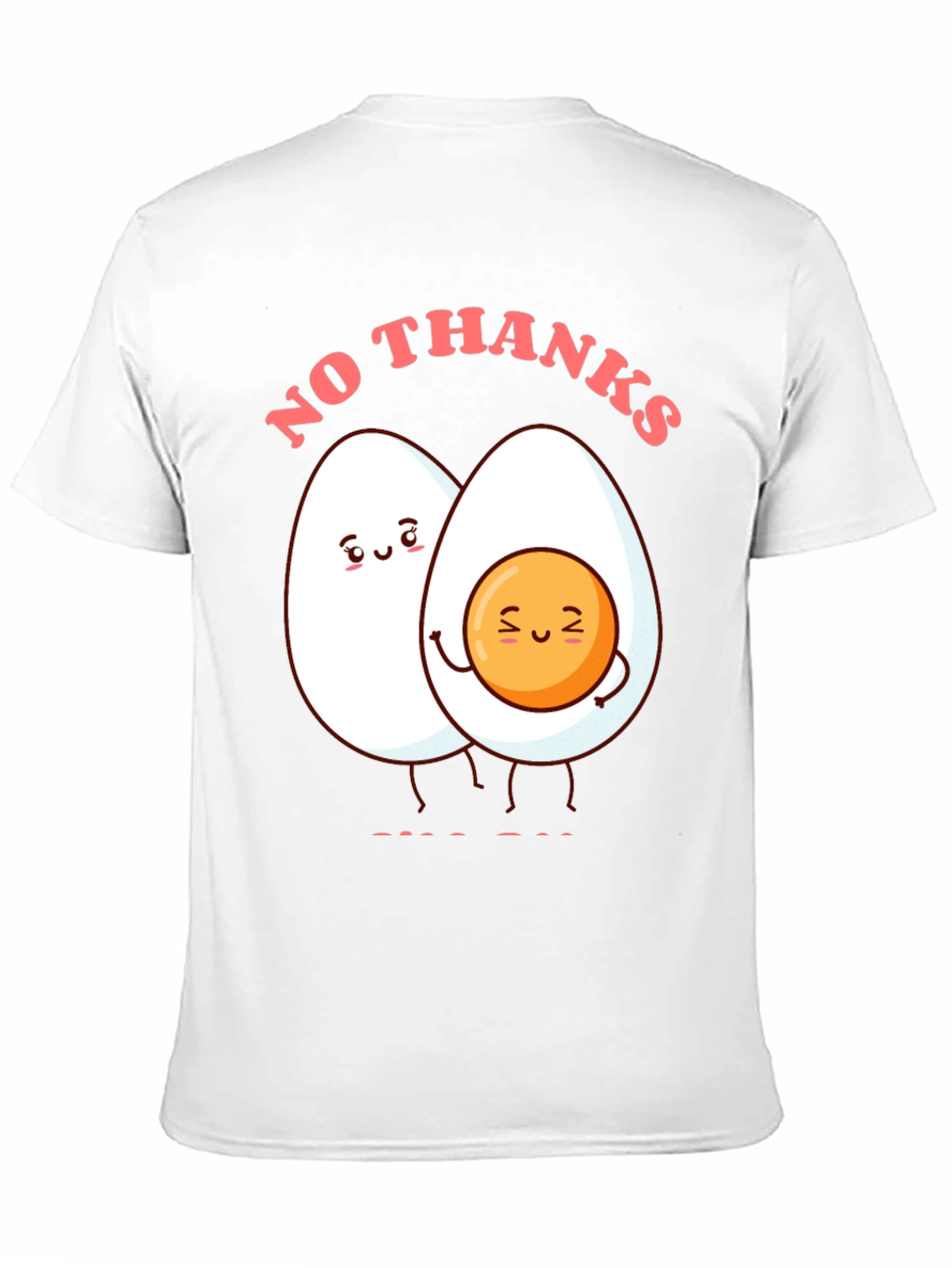 Funny Egg Humor Graphic T-Shirt - No Thanks!