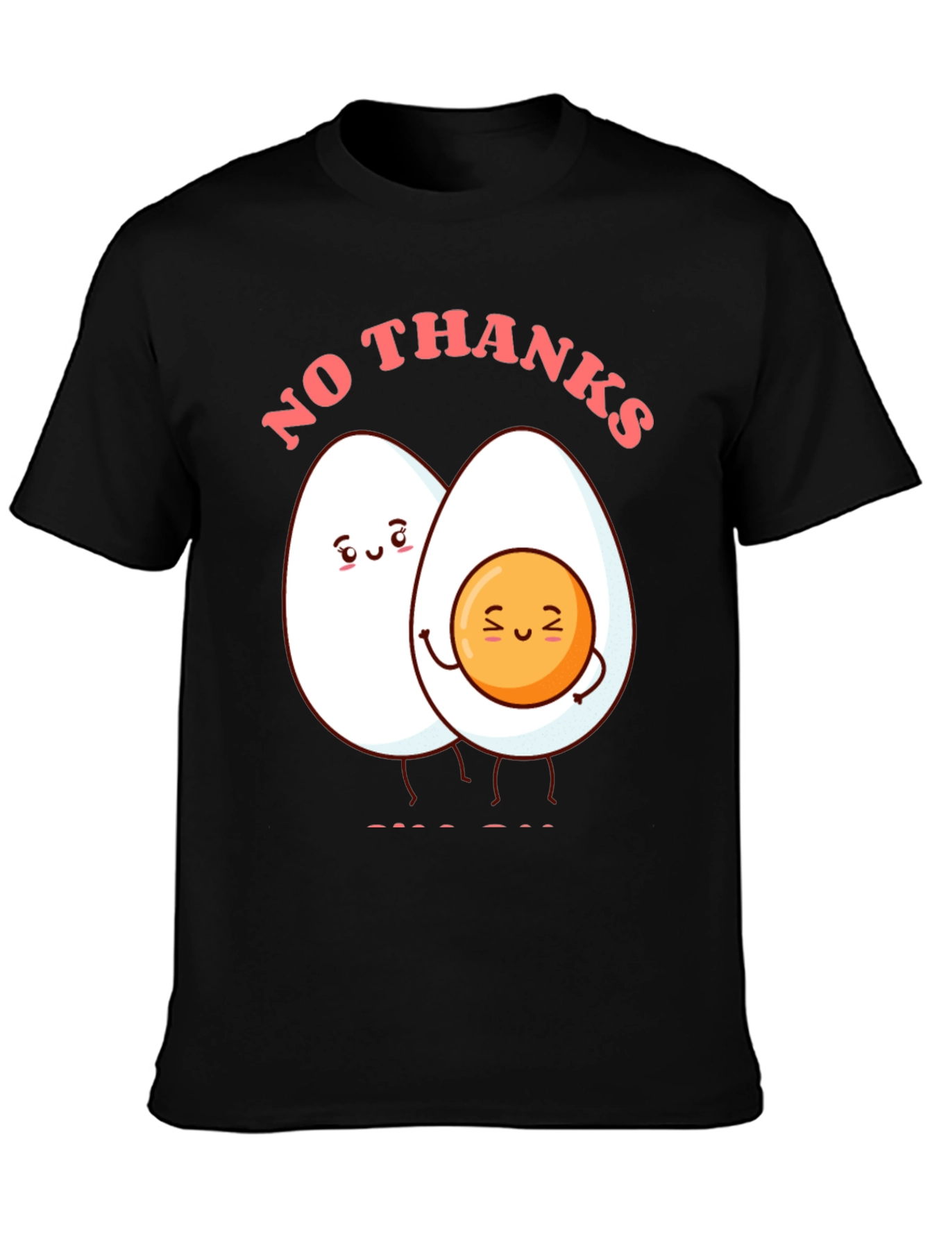 Funny Egg Humor Graphic T-Shirt - No Thanks!
