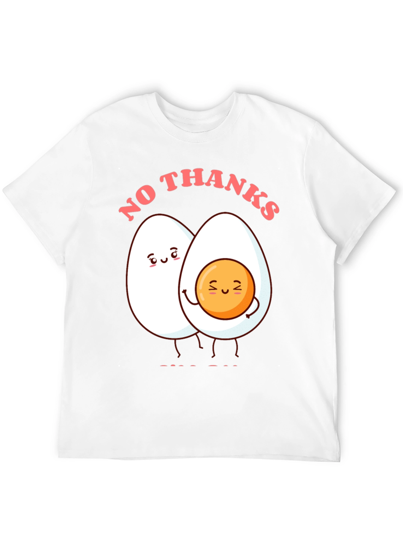 Funny Egg Humor Graphic T-Shirt - No Thanks!