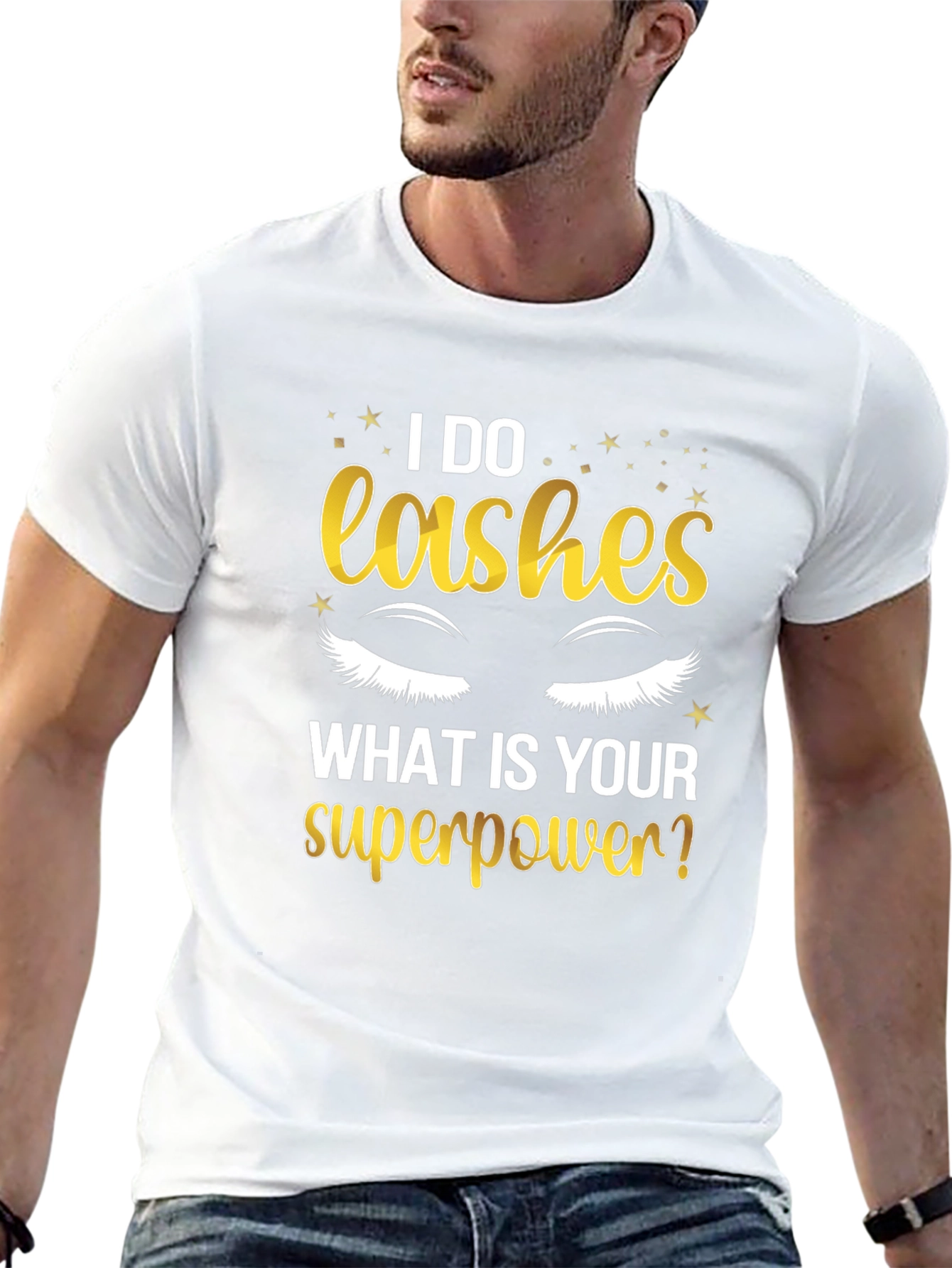 I Do Lashes Whats Your Superpower? T-Shirt