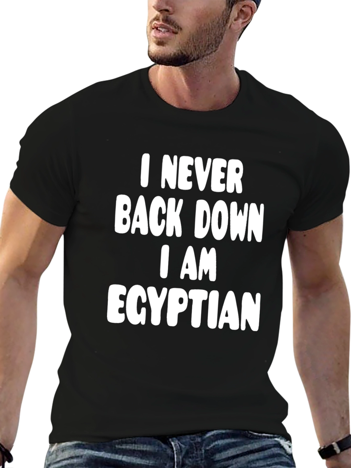 I Never Back Down I am Egyptian Black T-Shirt
