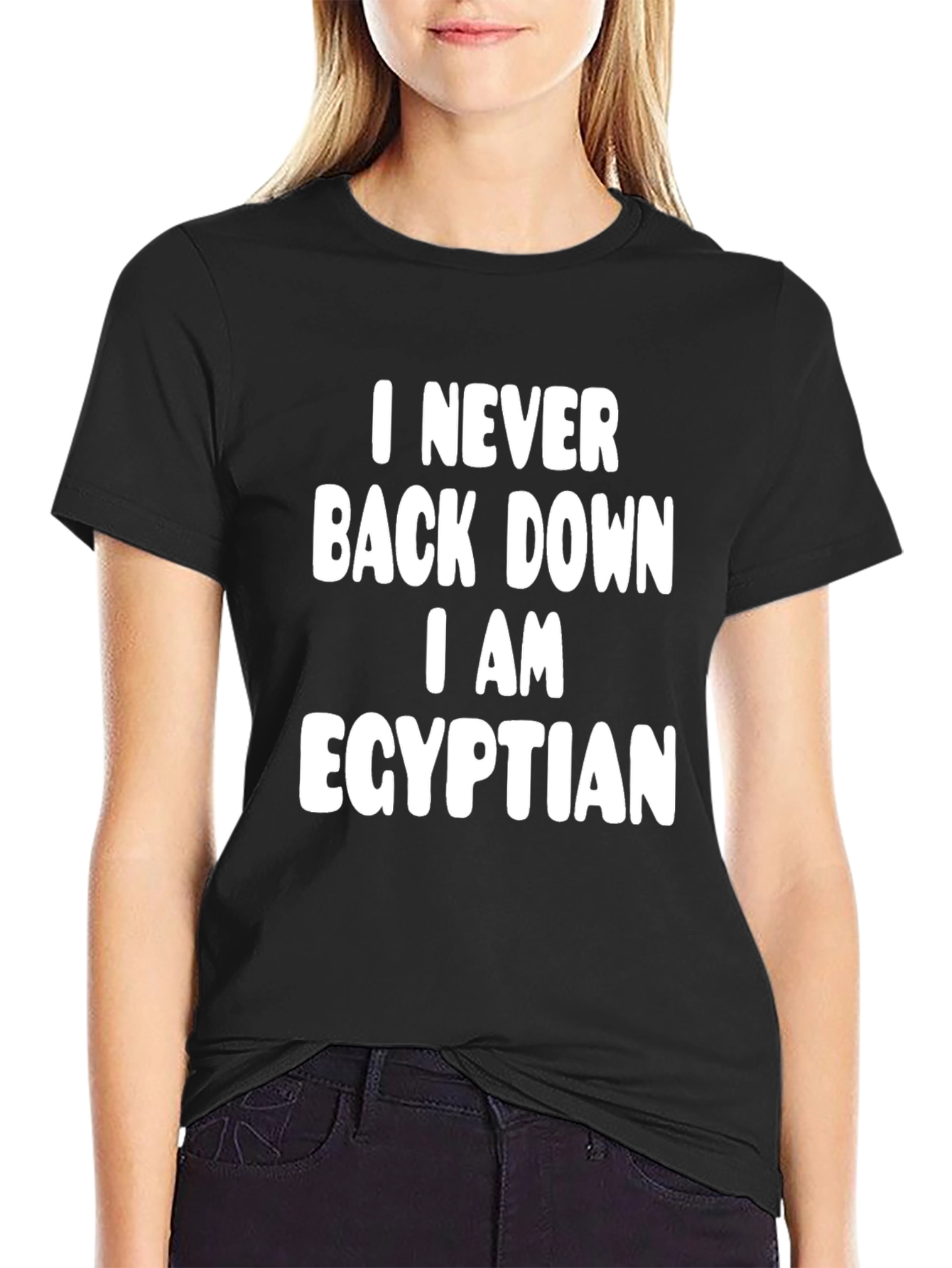 I Never Back Down I am Egyptian Black T-Shirt