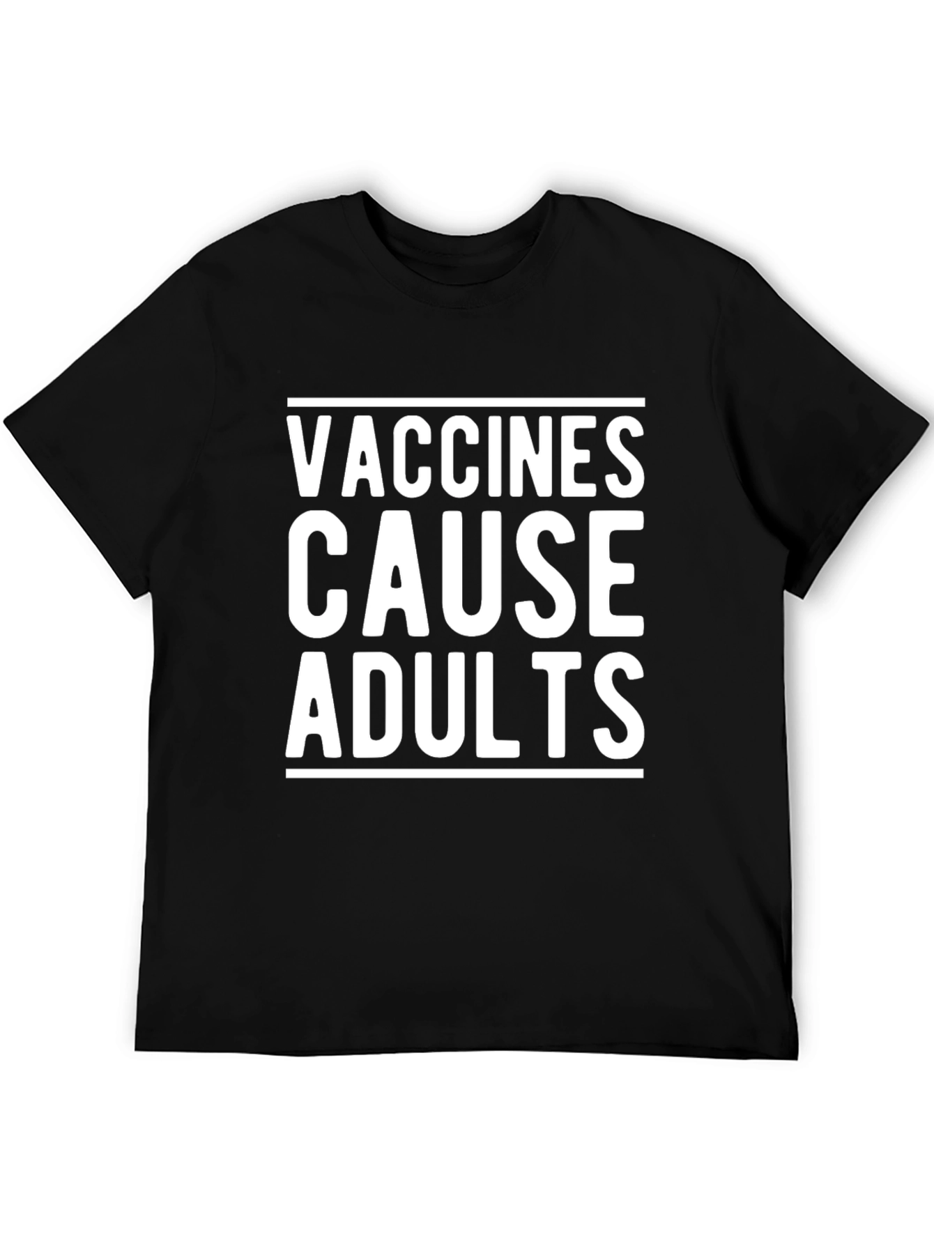 Vaccines Cause Adults Black Graphic Tee