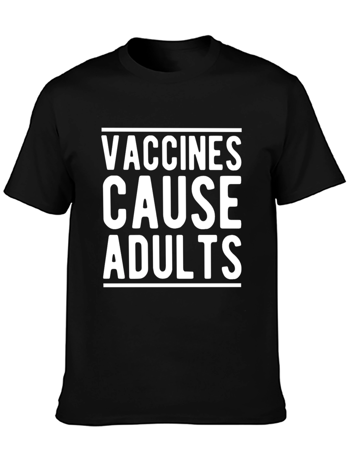 Vaccines Cause Adults Black Graphic Tee