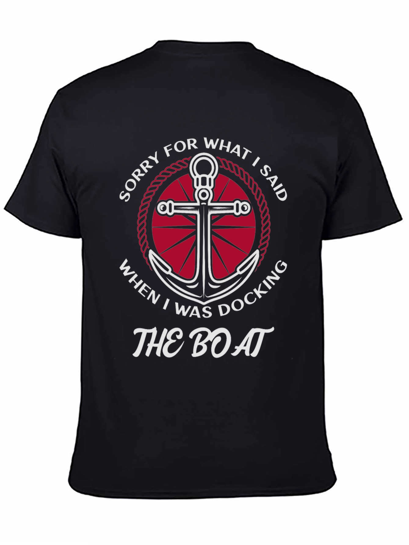 Sorry for What I Said Boating T-Shirt