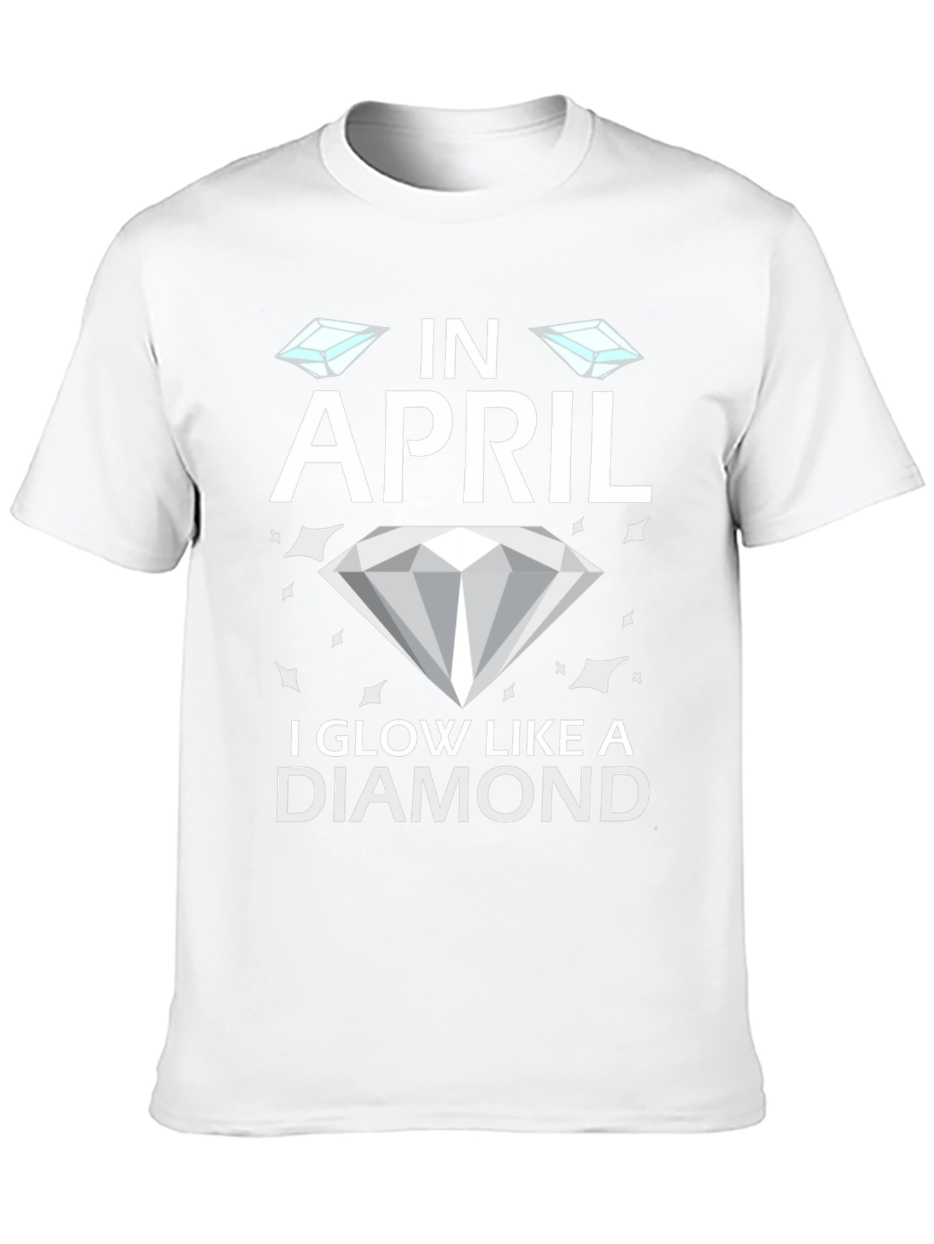 In April I Glow Like A Diamond T-Shirt