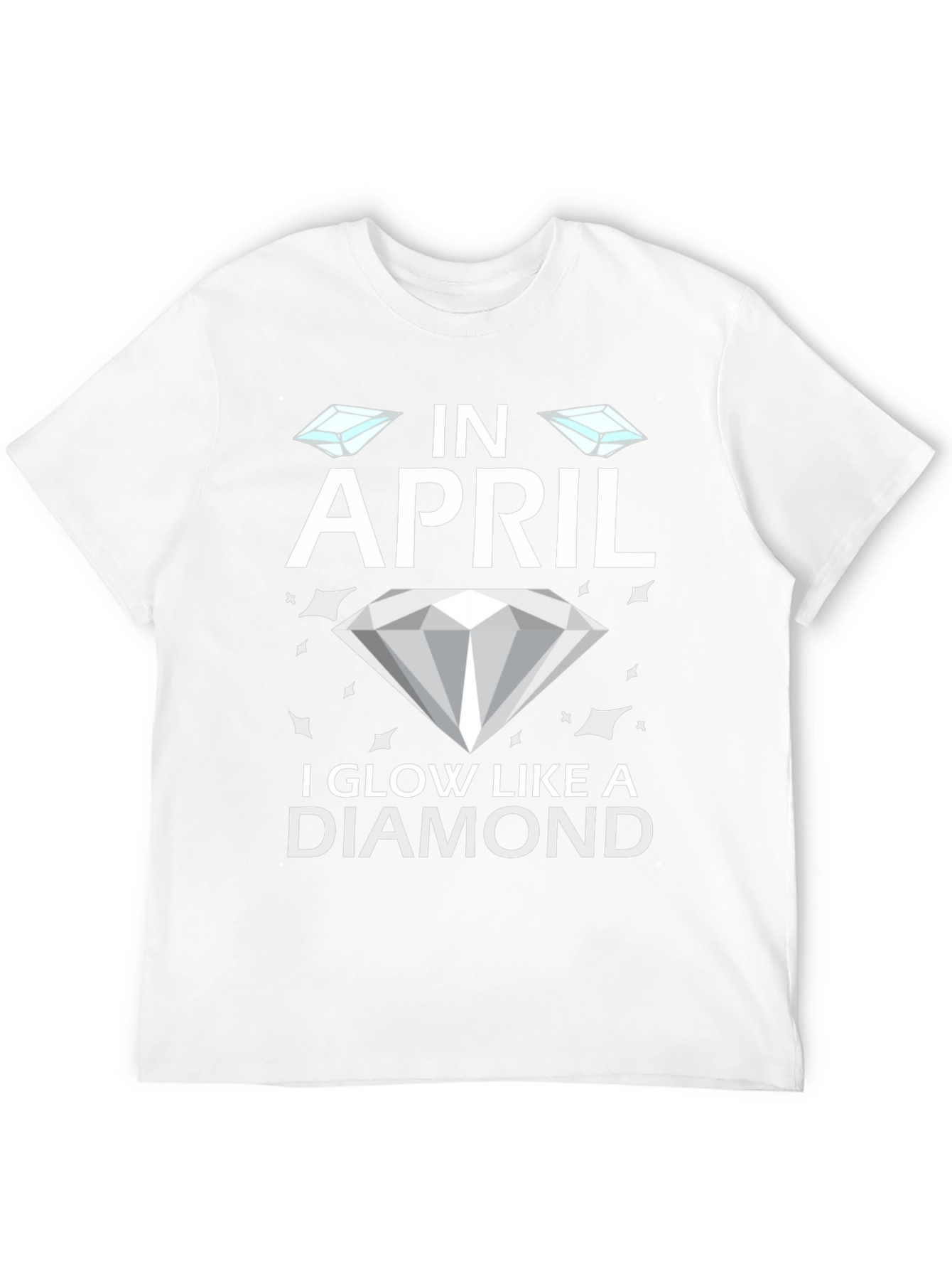 In April I Glow Like A Diamond T-Shirt