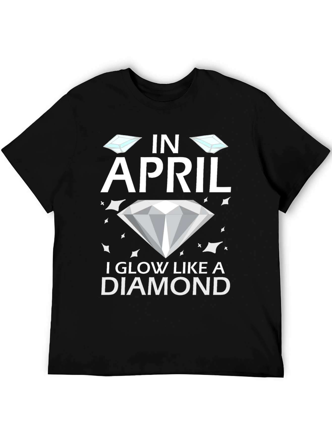In April I Glow Like A Diamond T-Shirt