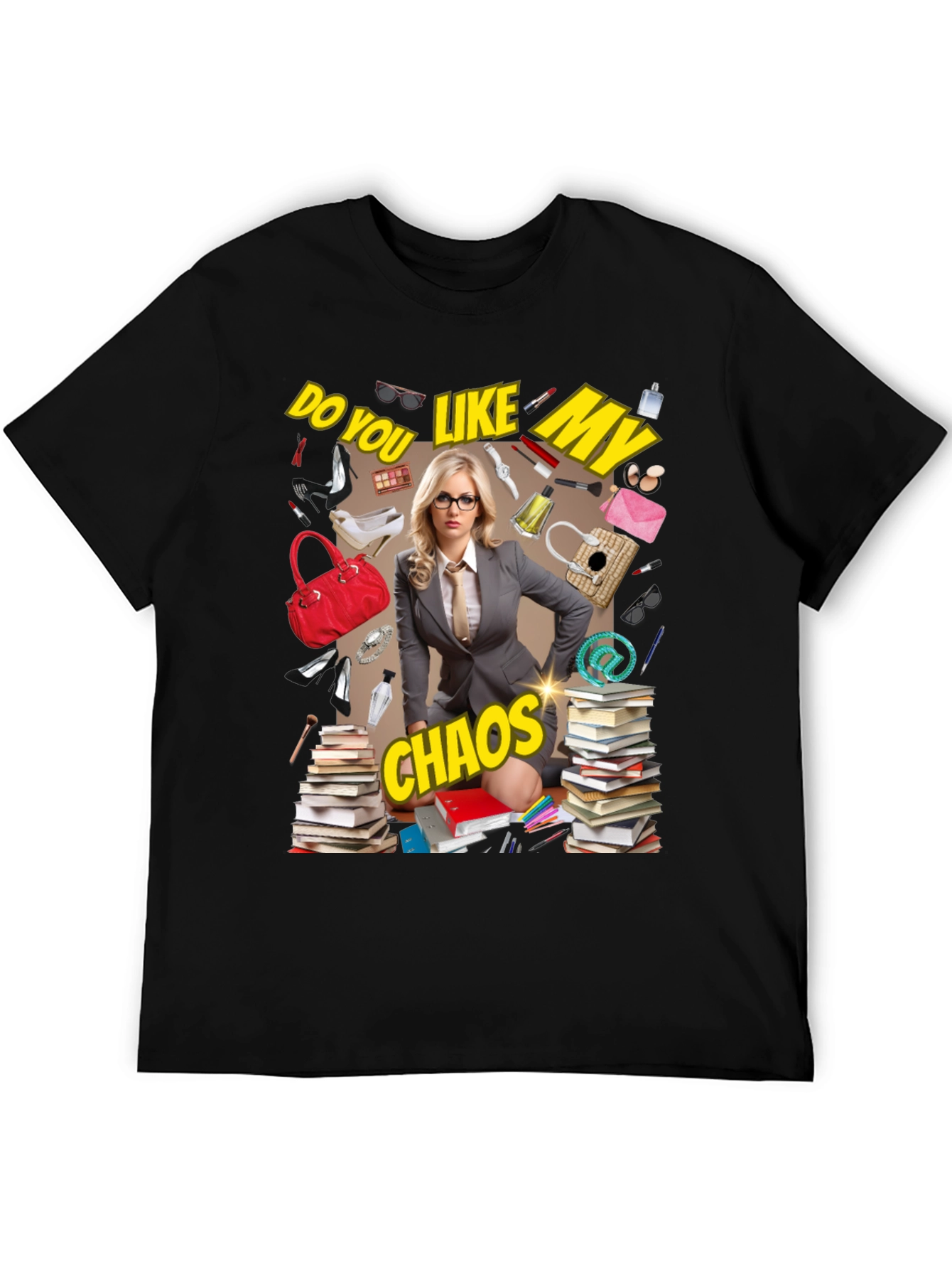 Do You Like My Chaos T-Shirt