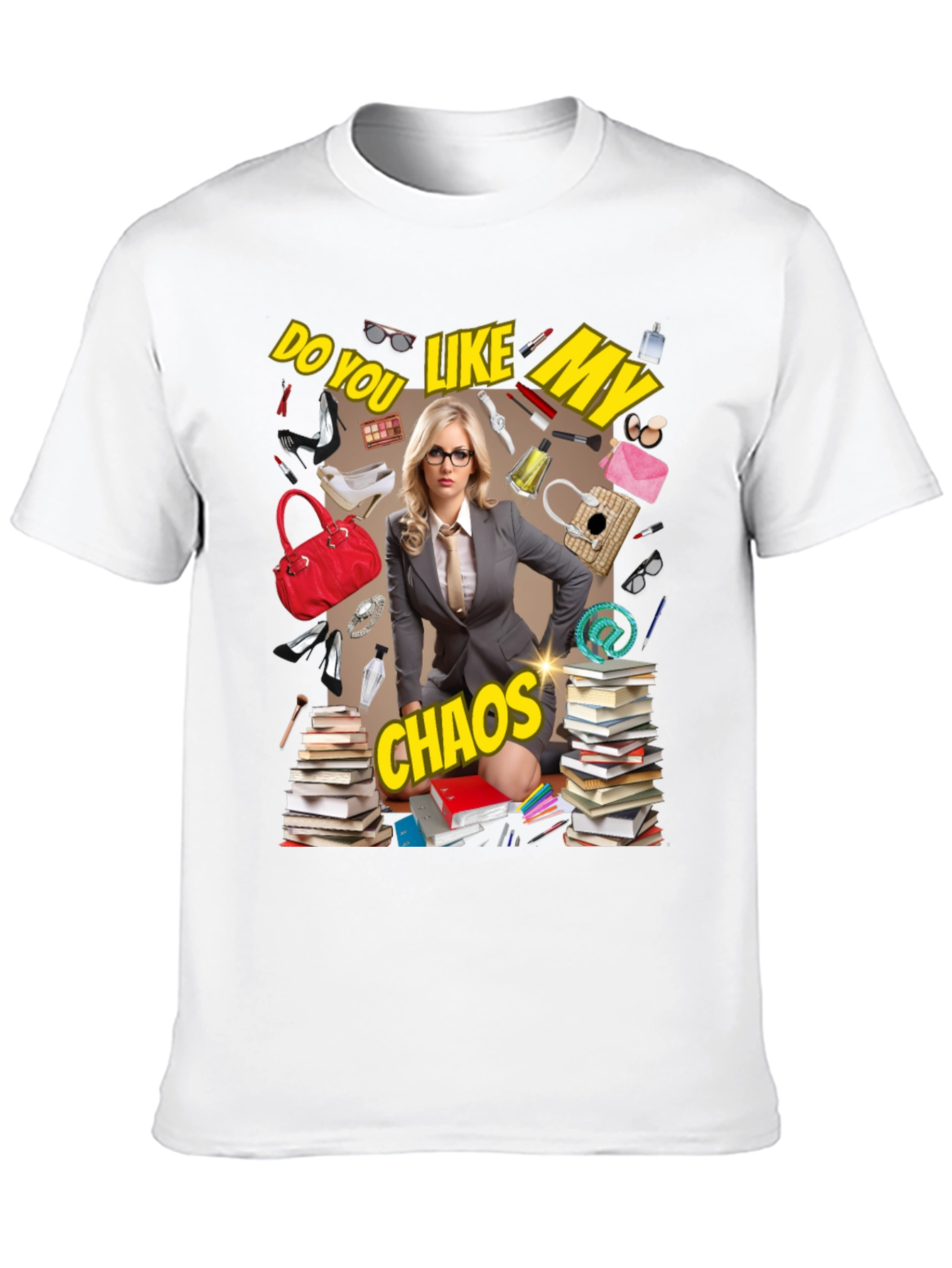 Do You Like My Chaos T-Shirt