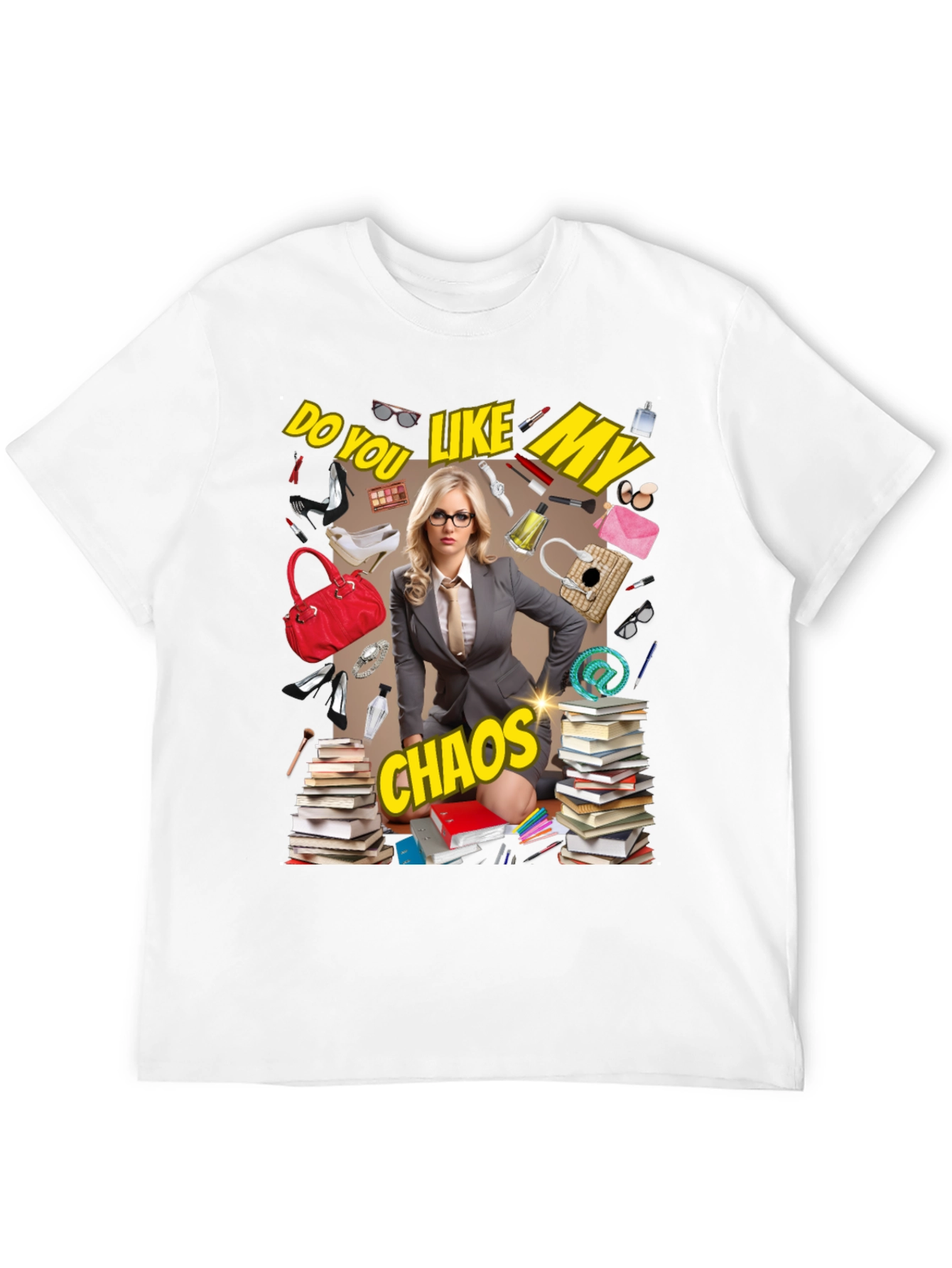 Do You Like My Chaos T-Shirt