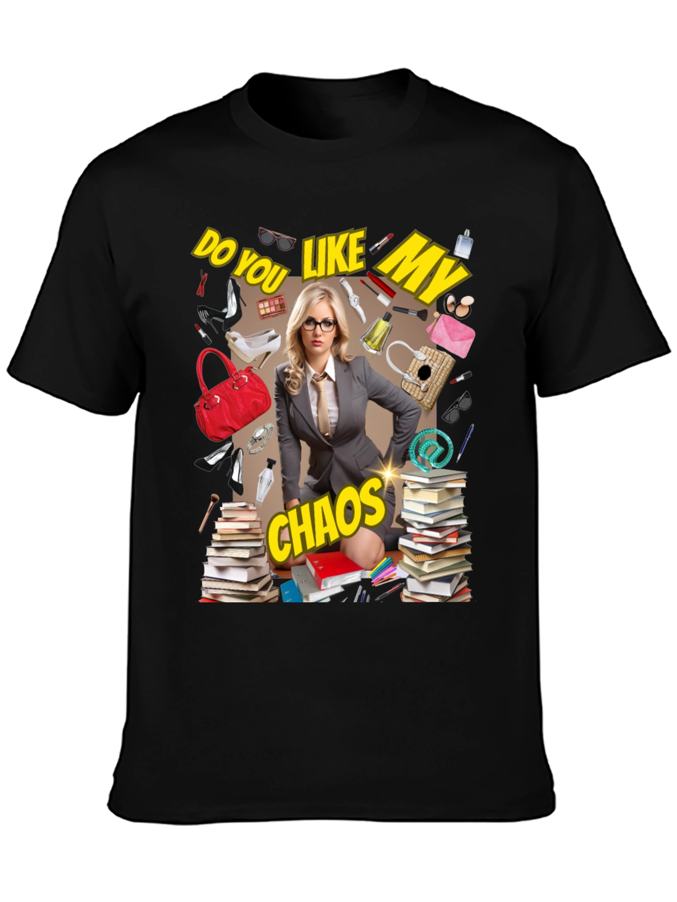 Do You Like My Chaos T-Shirt