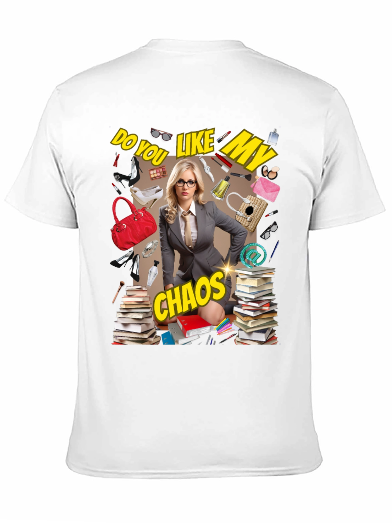 Do You Like My Chaos T-Shirt