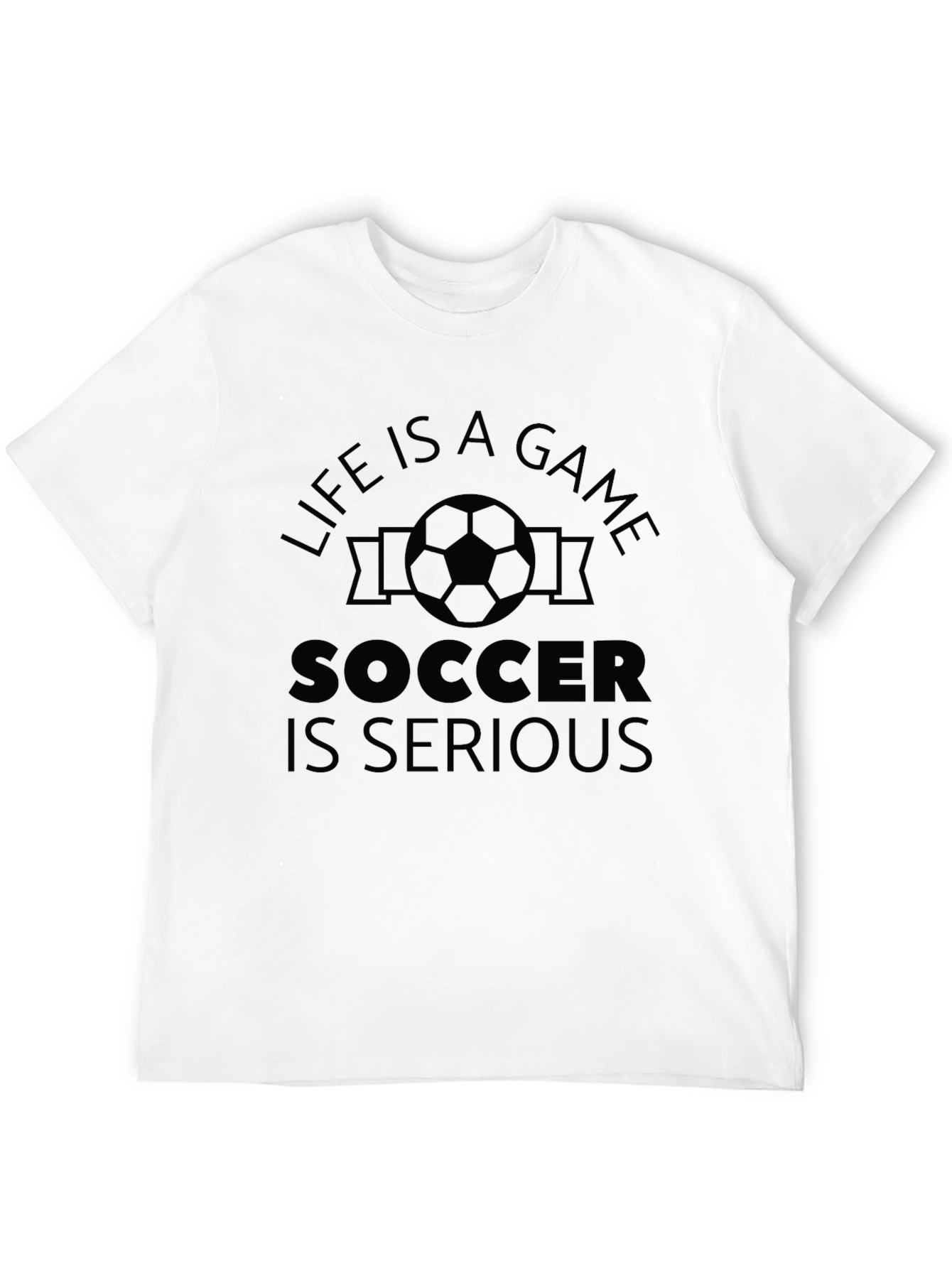 Life Is a Game Soccer T-Shirt