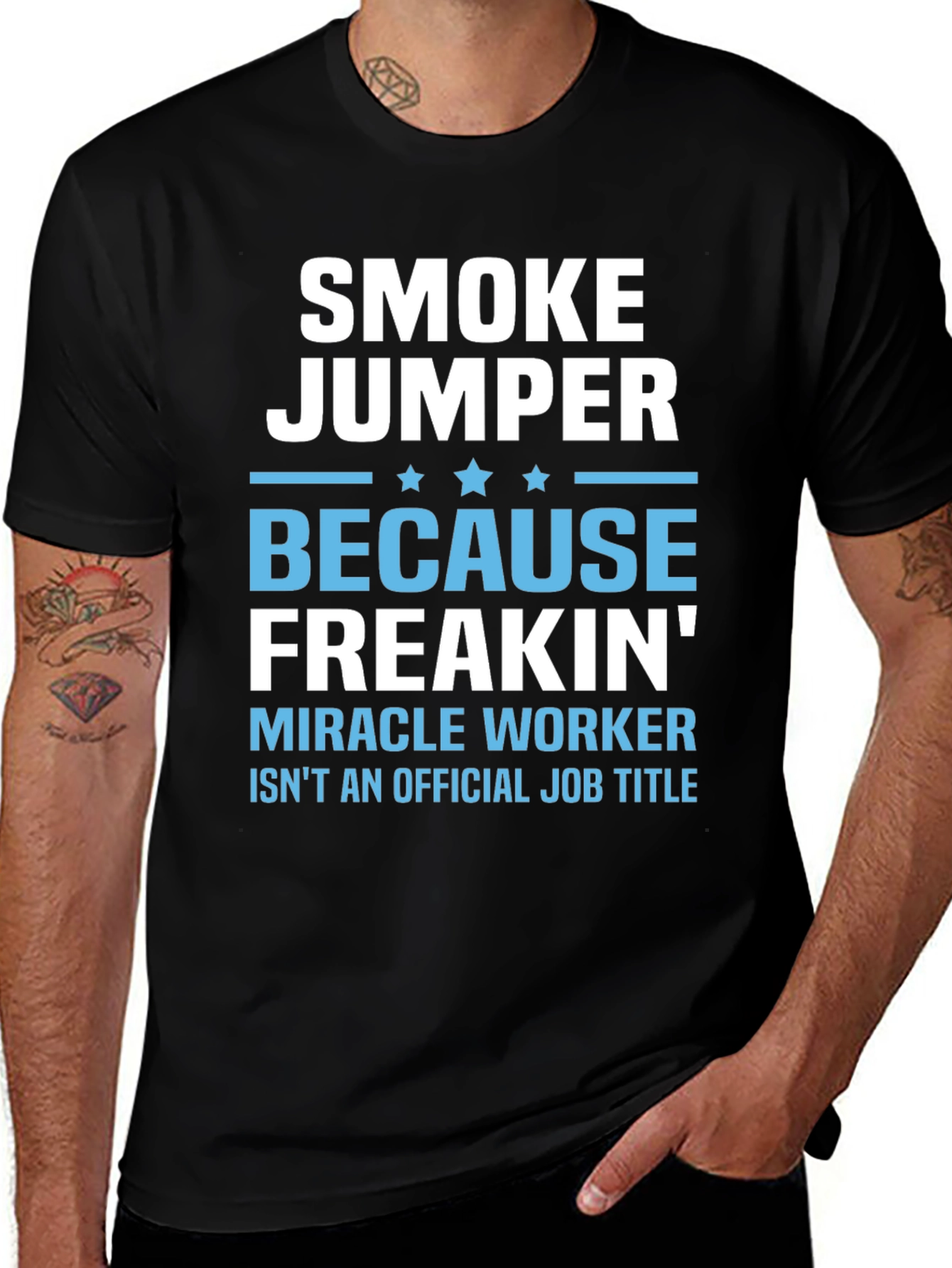 Smoke Jumper T-Shirt - Miracle Worker Job Title