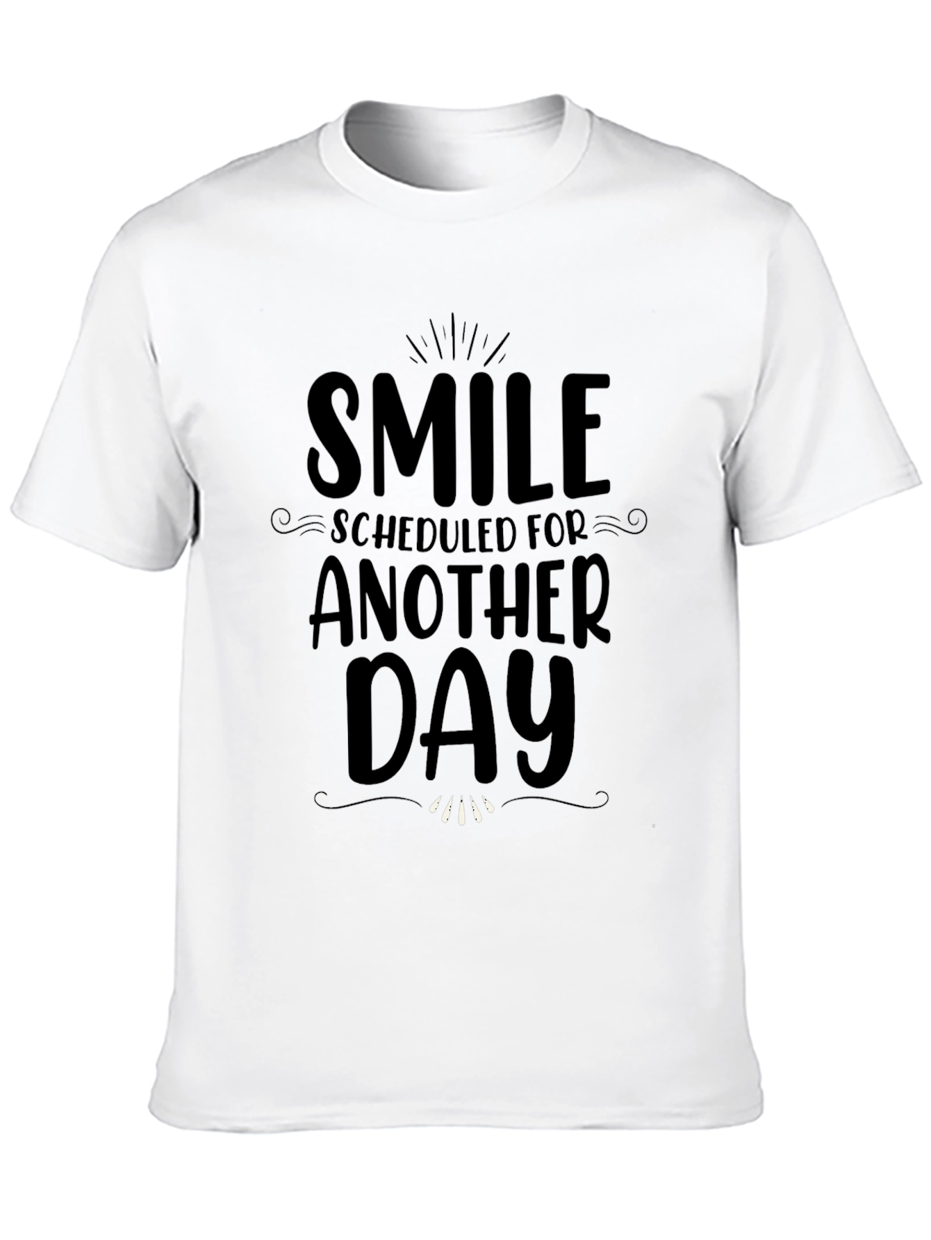 Smile Scheduled For Another Day Black T-Shirt