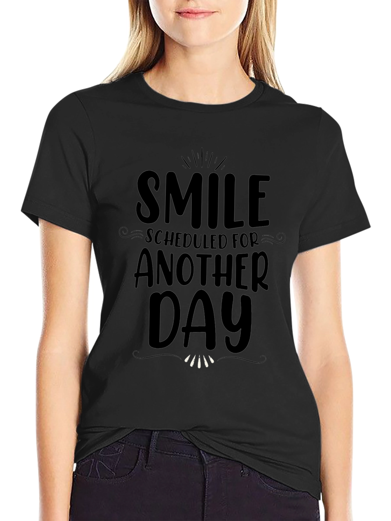 Smile Scheduled For Another Day Black T-Shirt
