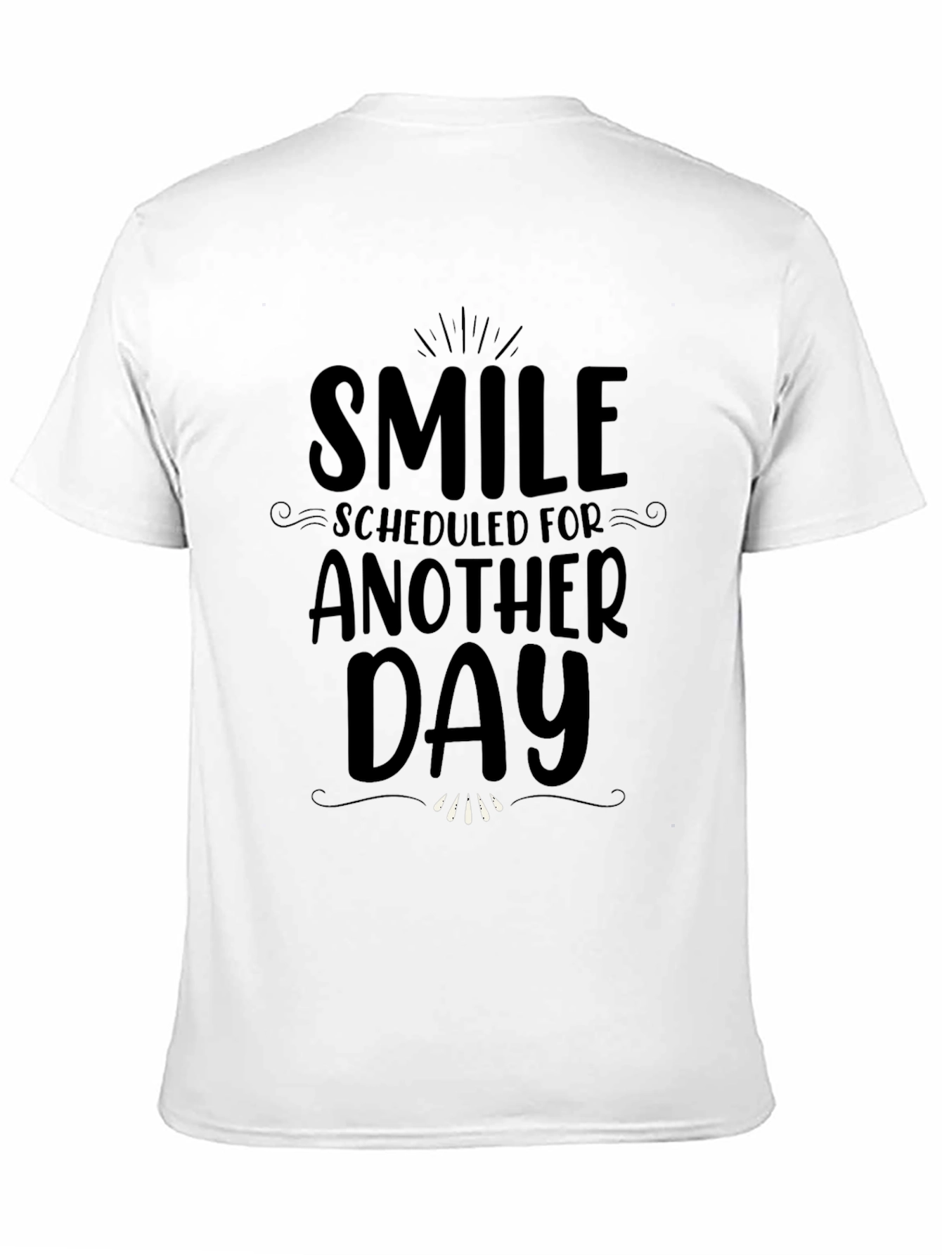 Smile Scheduled For Another Day Black T-Shirt