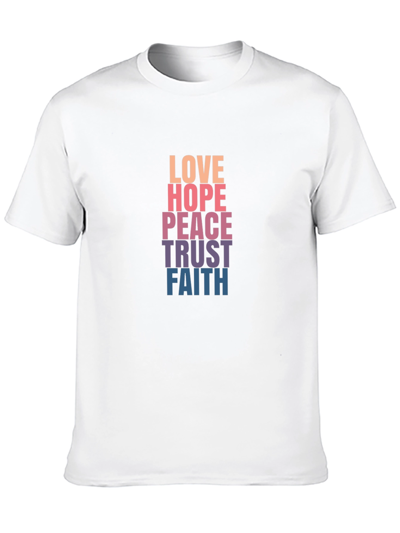 Love Hope Peace Trust Faith Graphic T-Shirt