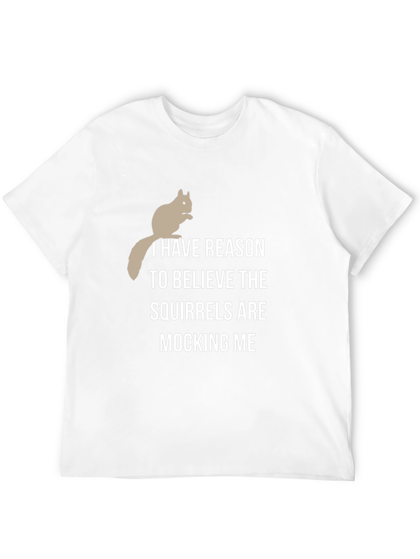 Squirrel Mocking Tee - Funny Graphic T-Shirt