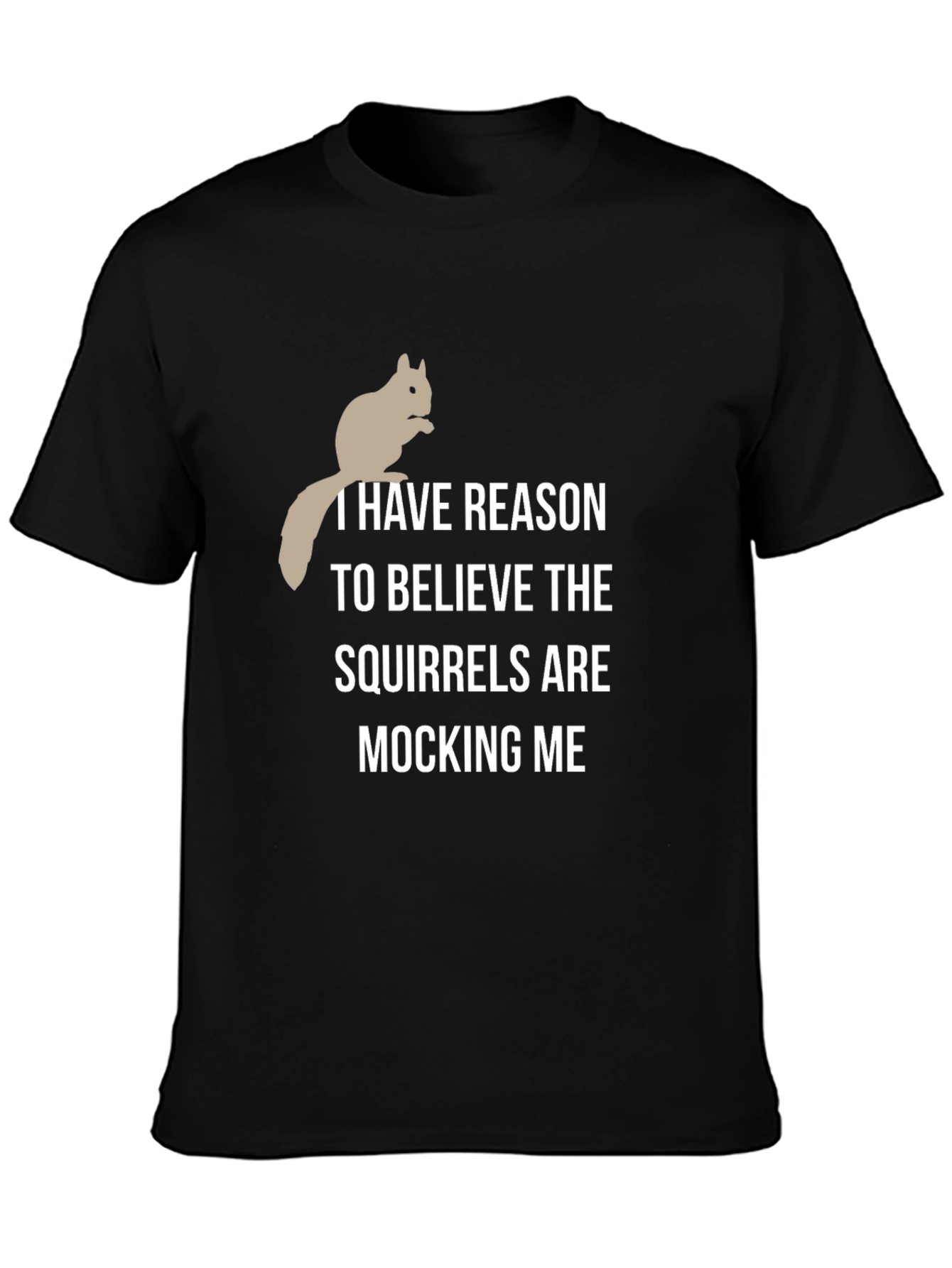 Squirrel Mocking Tee - Funny Graphic T-Shirt