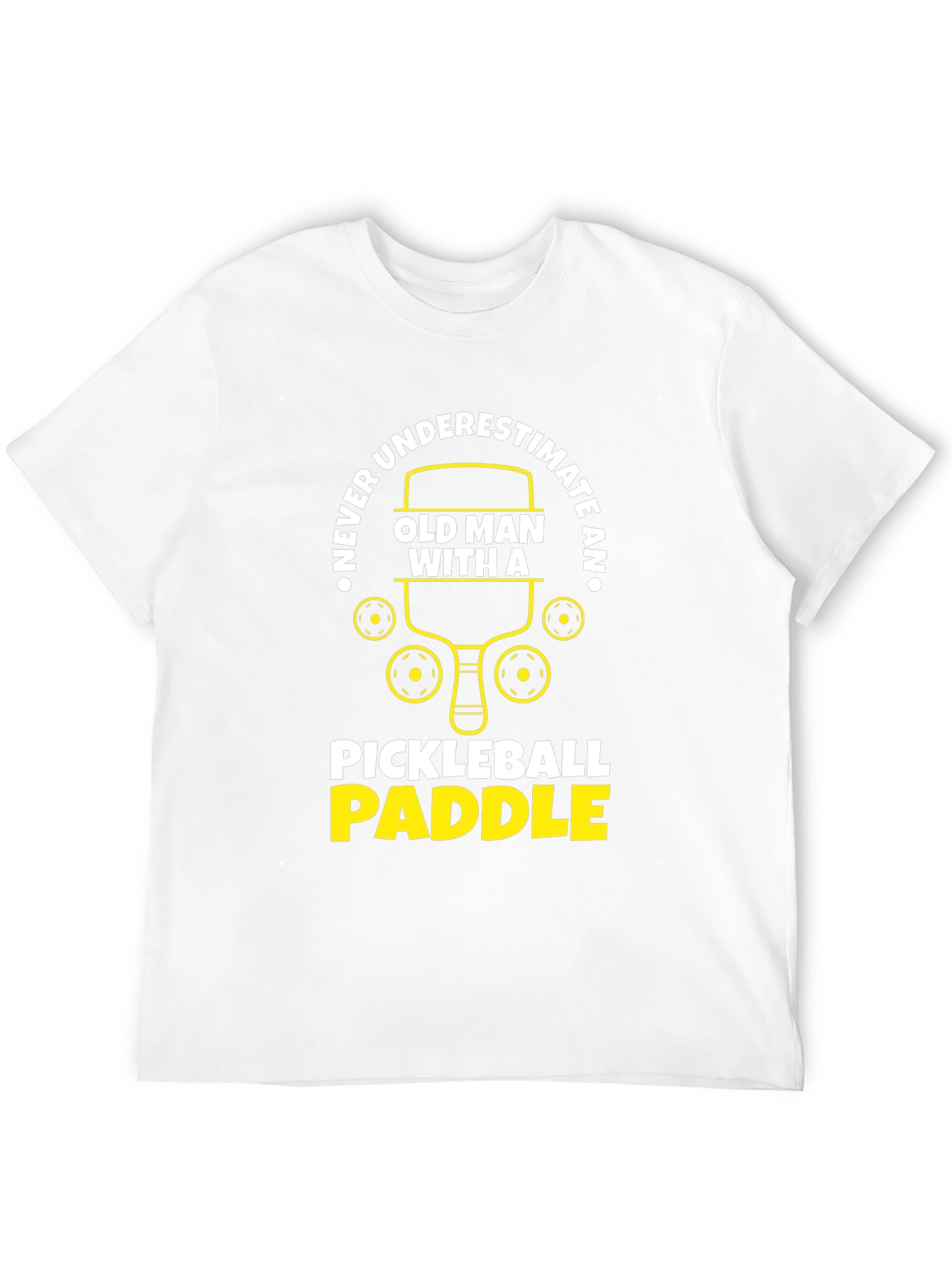 Never Underestimate Pickleball Paddle T-Shirt