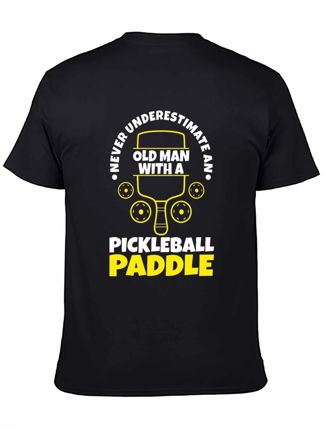 Never Underestimate Pickleball Paddle T-Shirt