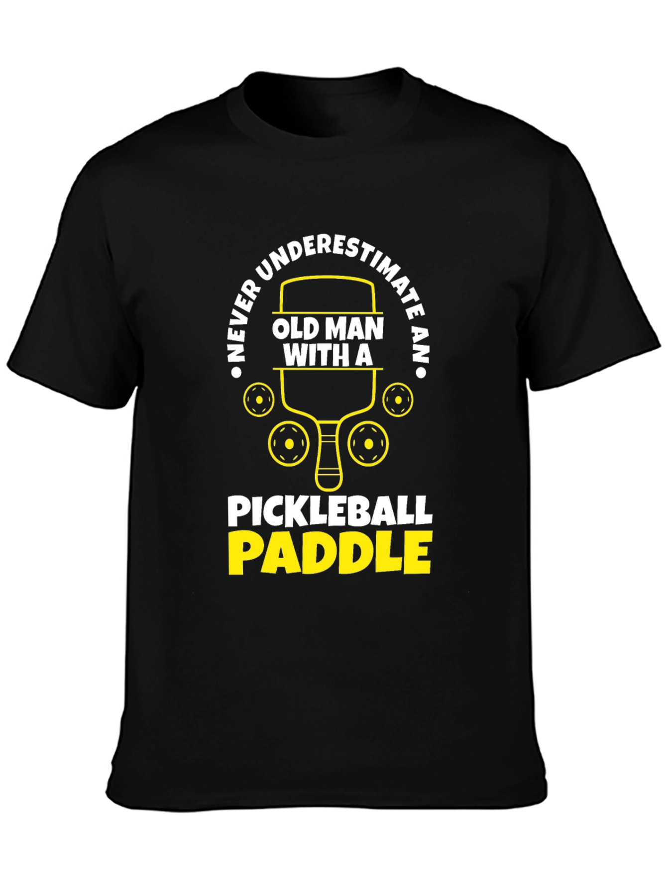 Never Underestimate Pickleball Paddle T-Shirt