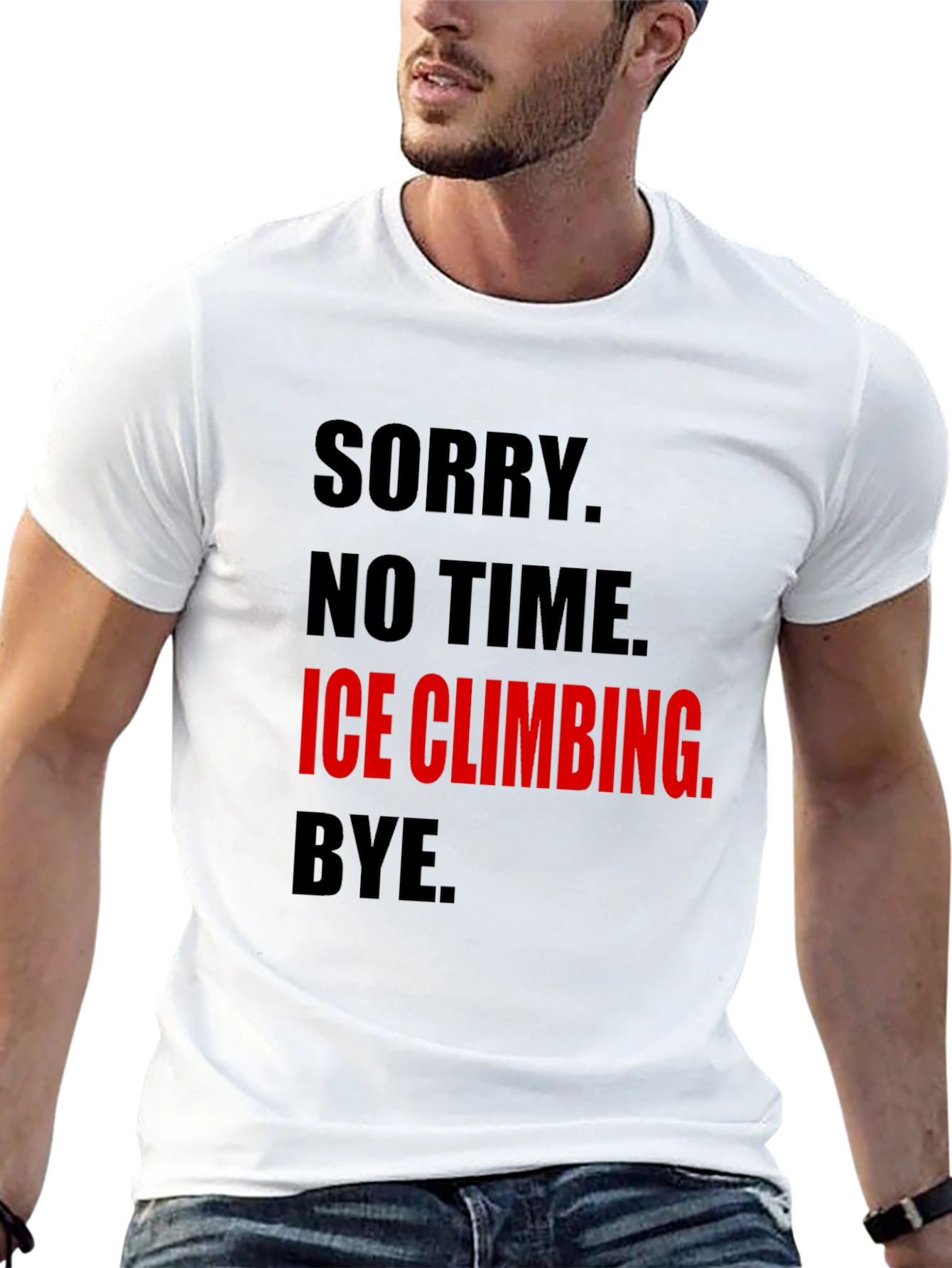 Ice Climbing Graphic Tee - No Time Sorry!