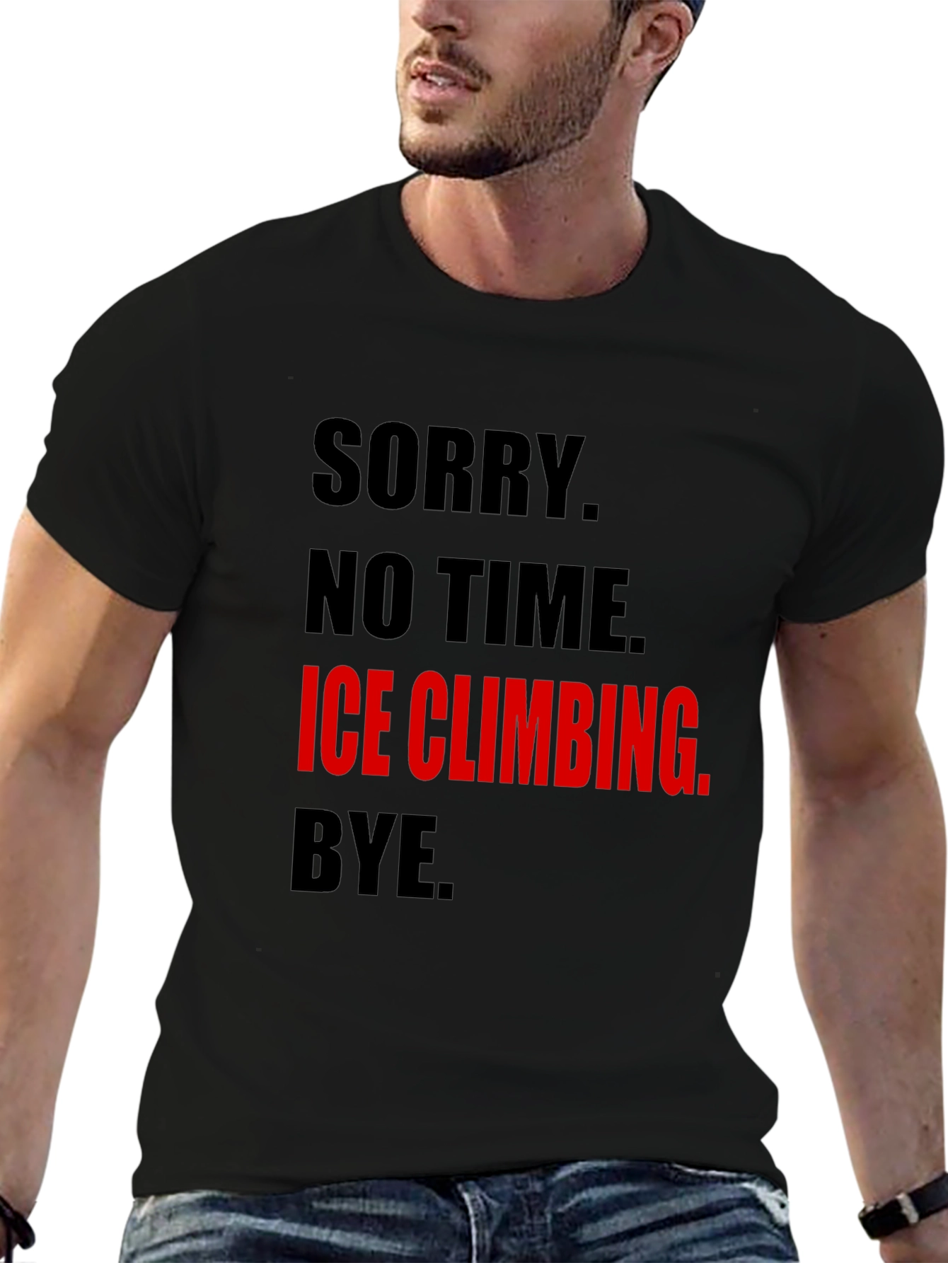 Ice Climbing Graphic Tee - No Time Sorry!