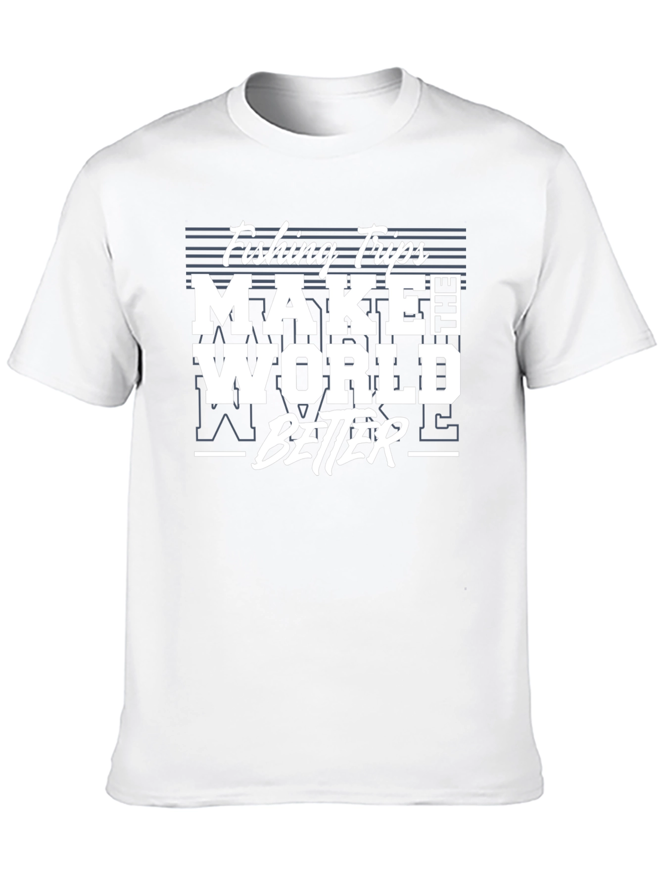 Fishing Trips Make The World Better T-Shirt