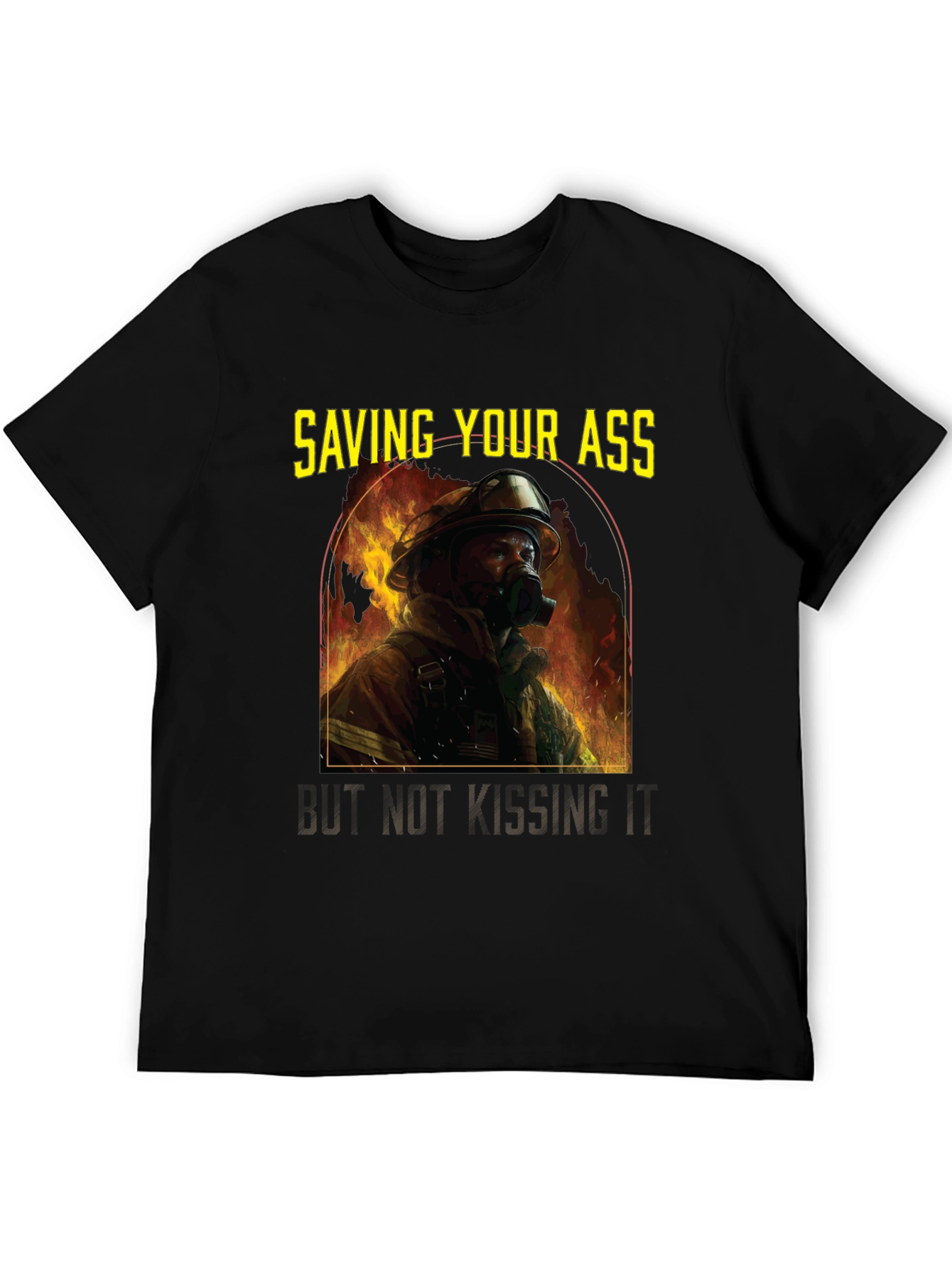 Saving Your Ass T-Shirt - Firefighter Graphic Tee