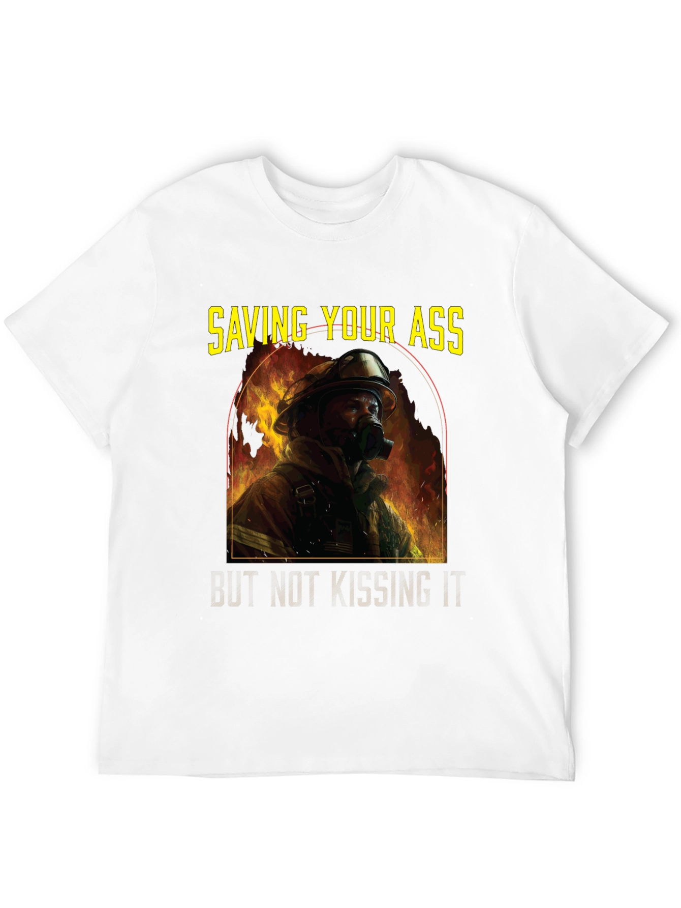 Saving Your Ass T-Shirt - Firefighter Graphic Tee
