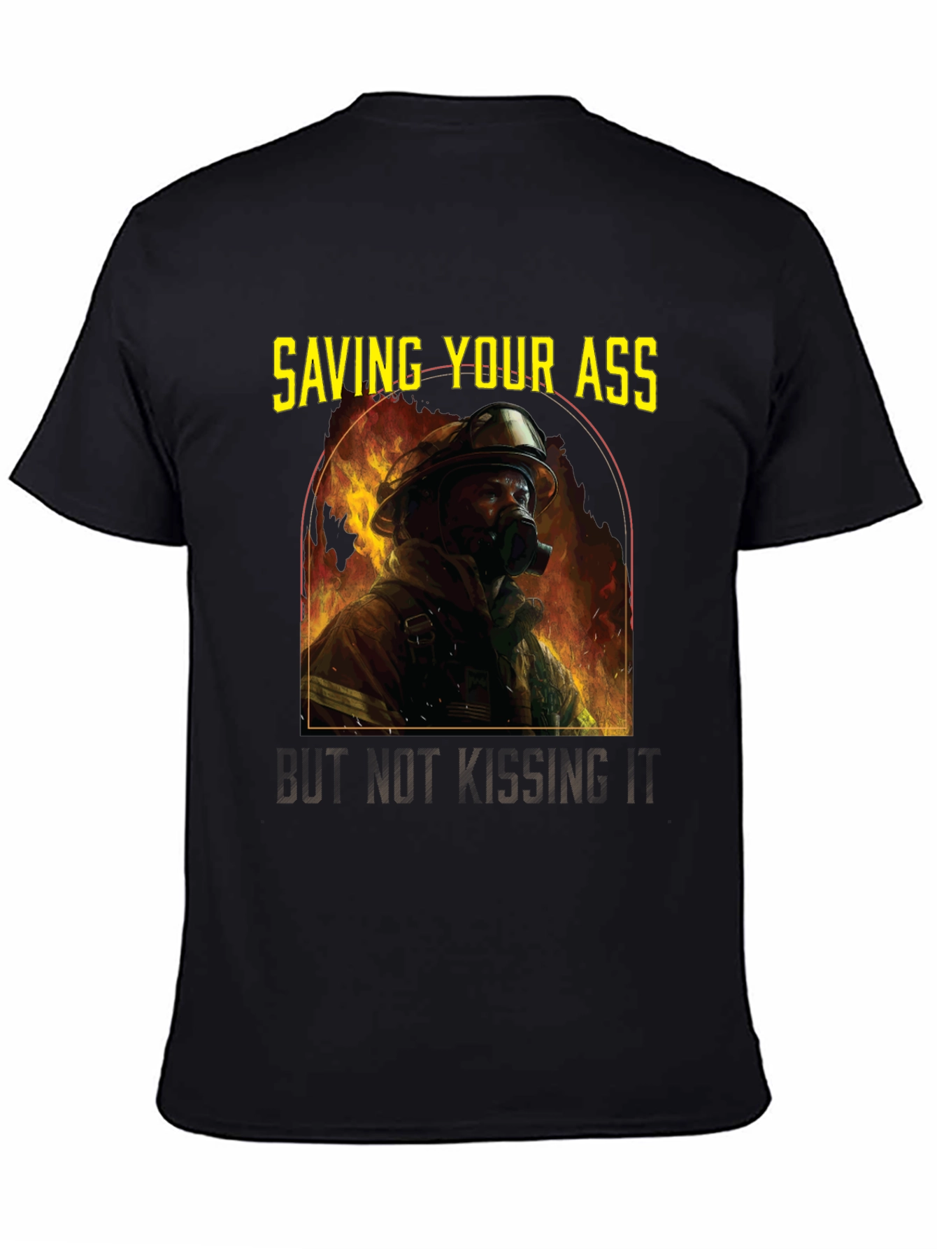Saving Your Ass T-Shirt - Firefighter Graphic Tee