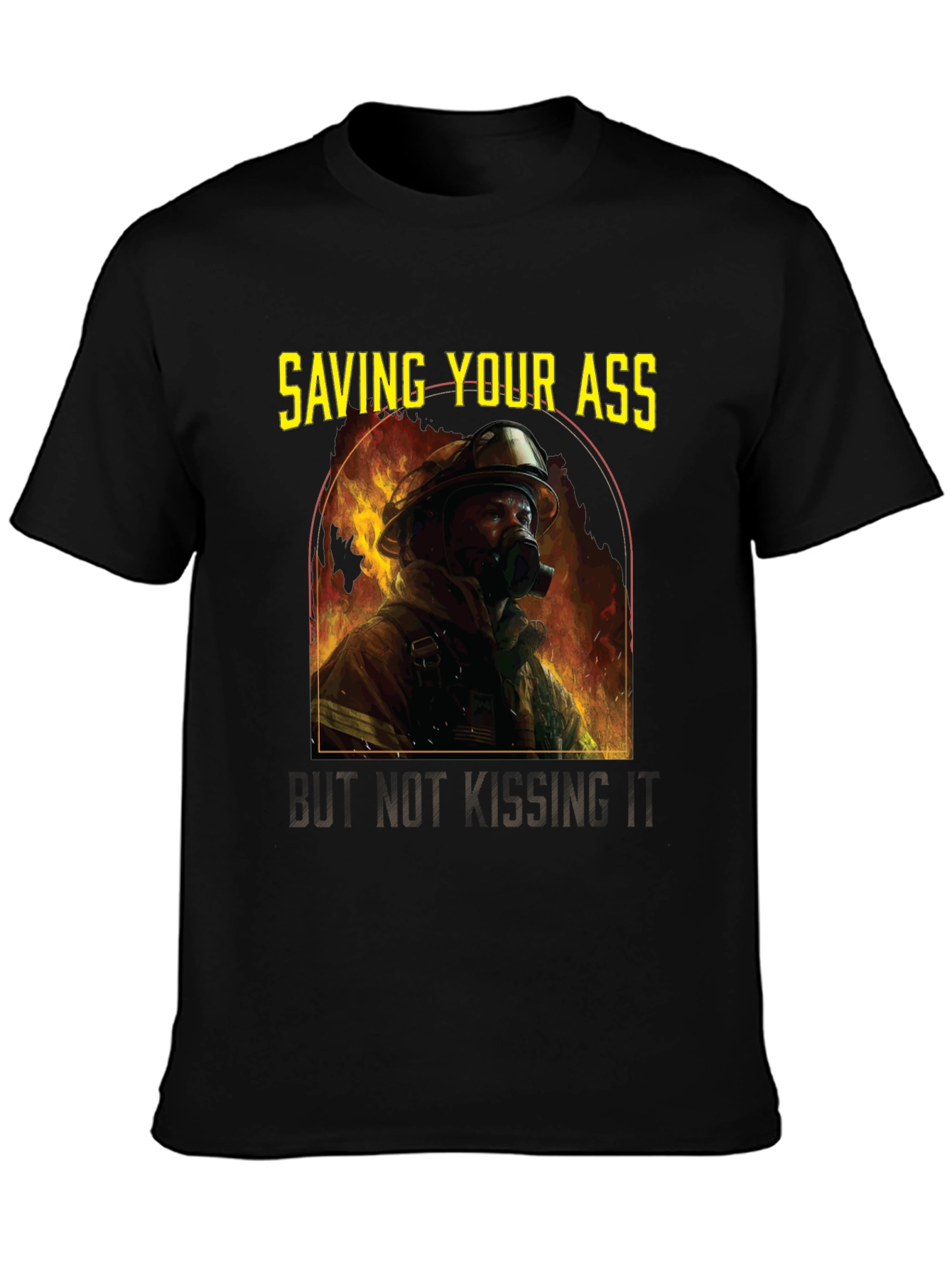 Saving Your Ass T-Shirt - Firefighter Graphic Tee