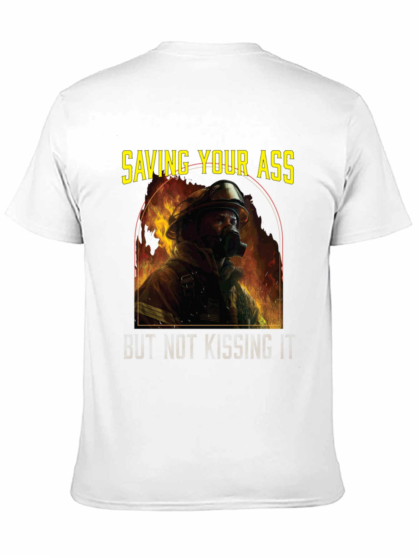 Saving Your Ass T-Shirt - Firefighter Graphic Tee