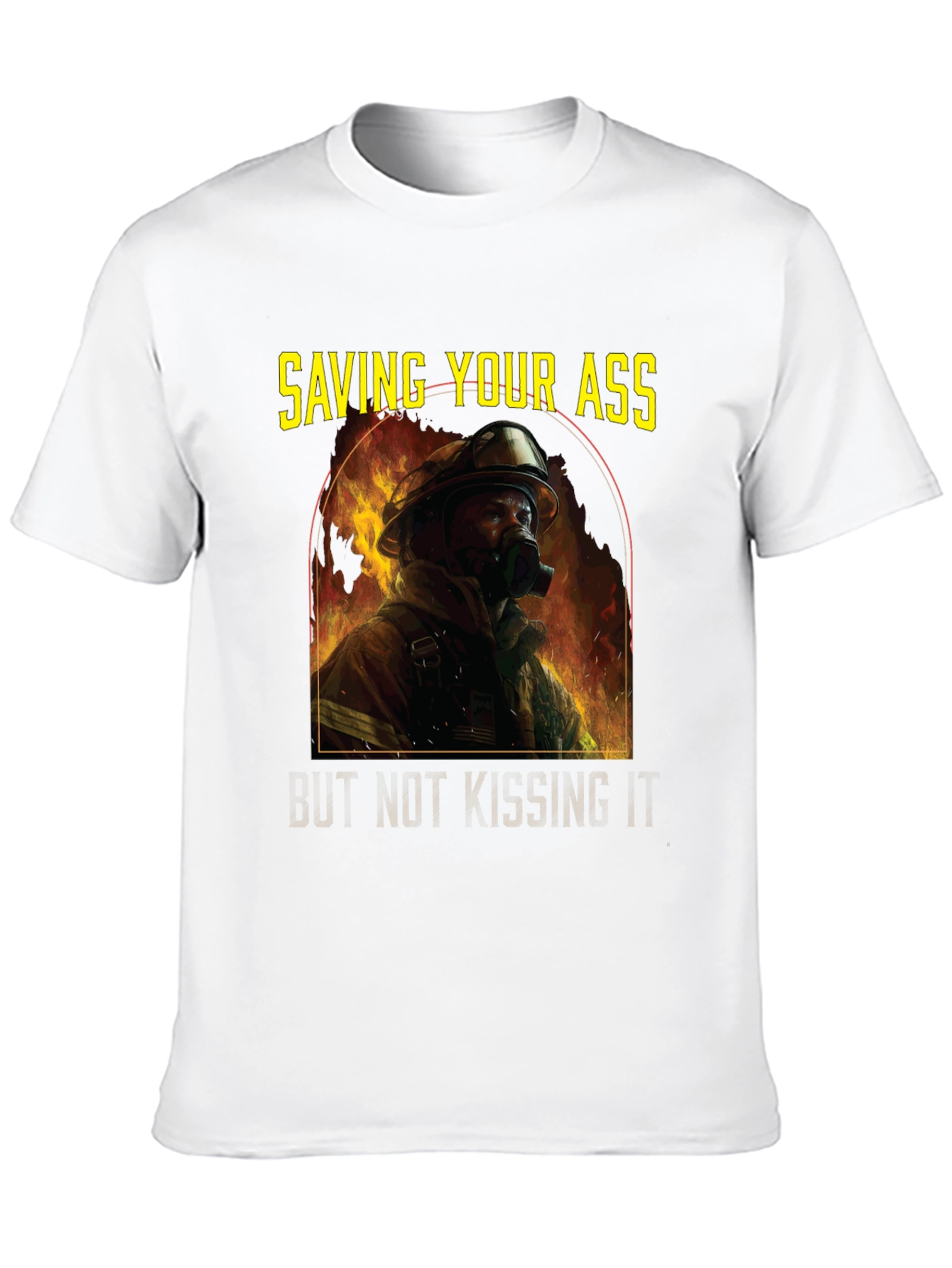 Saving Your Ass T-Shirt - Firefighter Graphic Tee