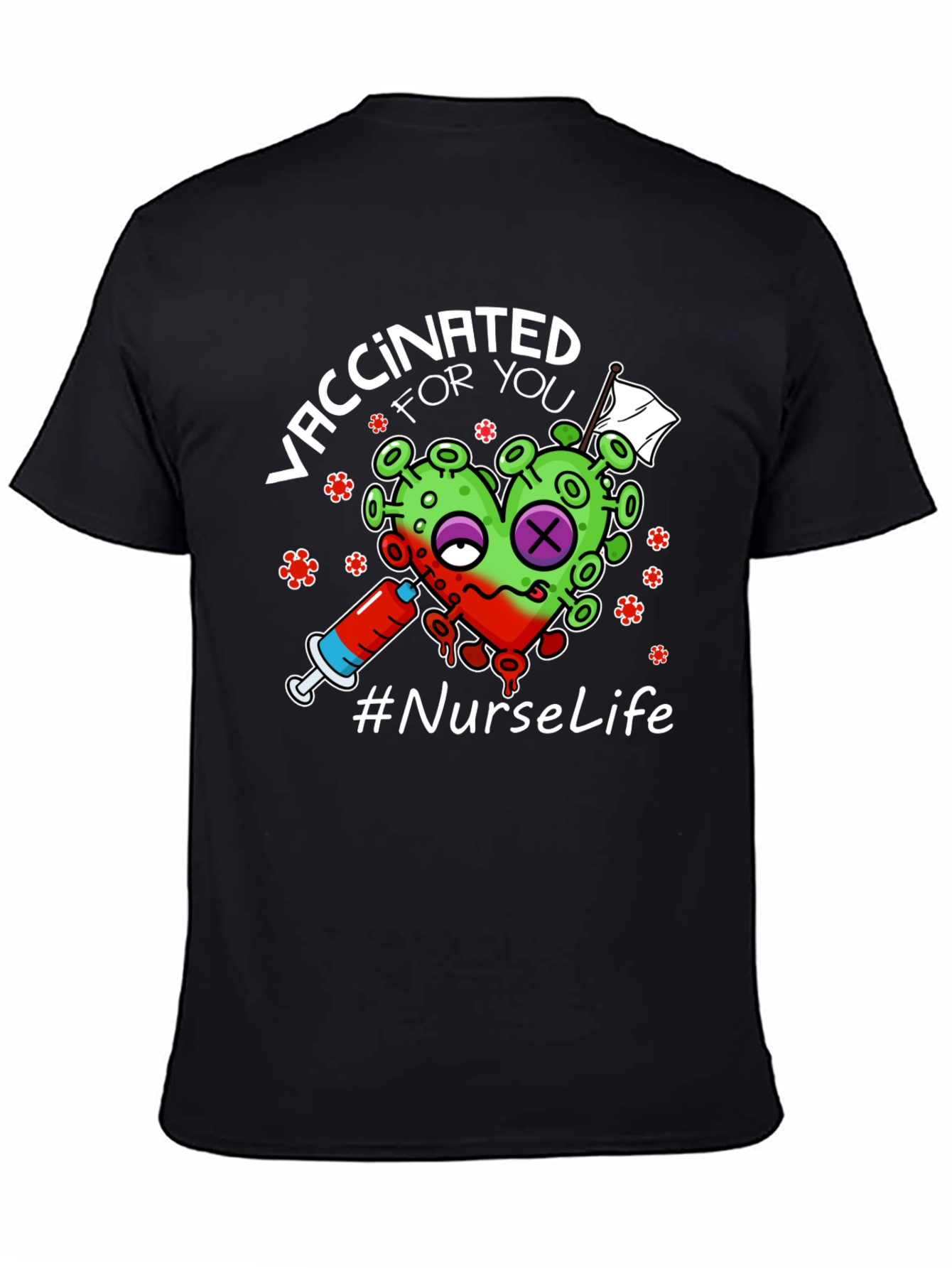 Vaccinated For You Nurse Life T-Shirt